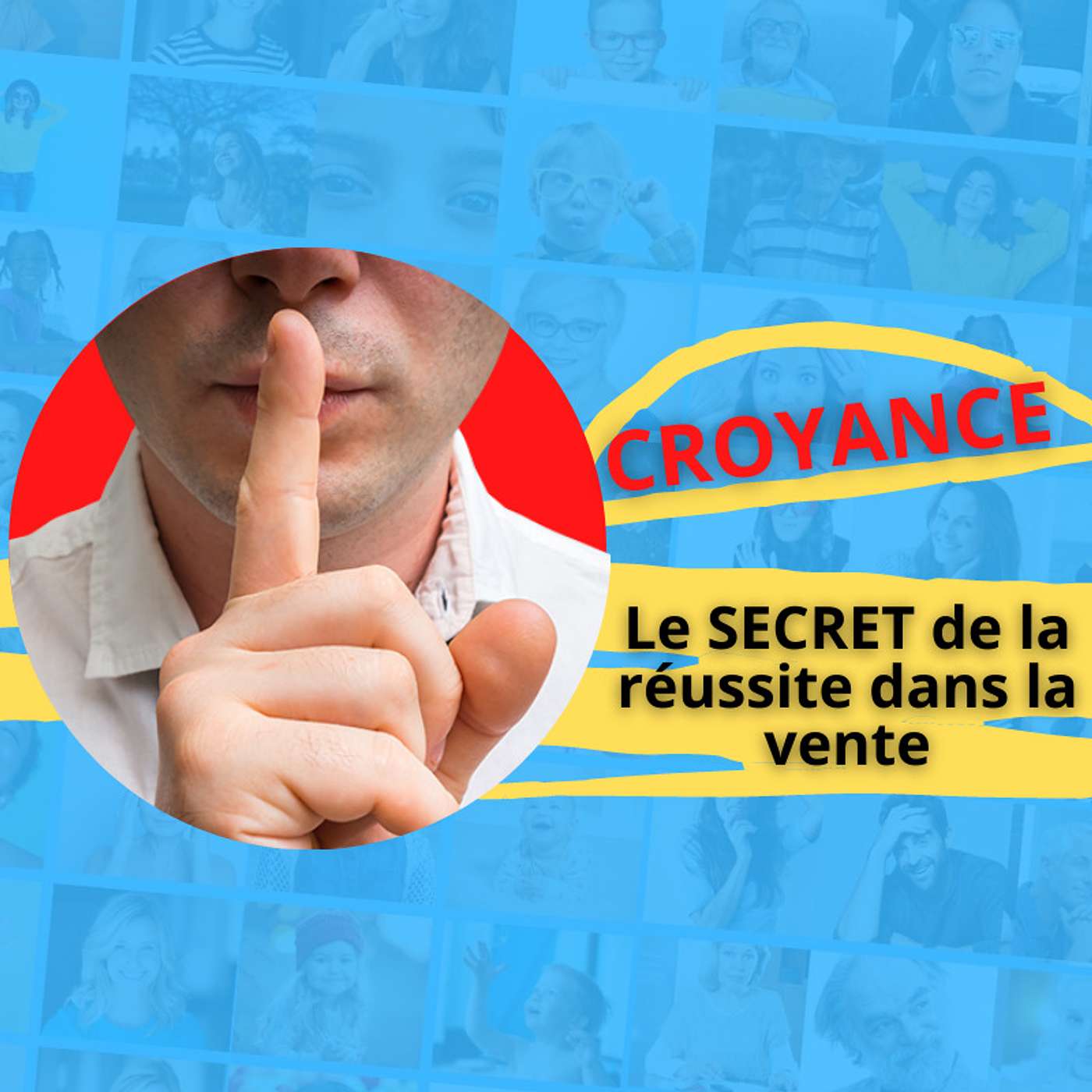 Les bonnes croyances créent les bonnes ventes episode artwork