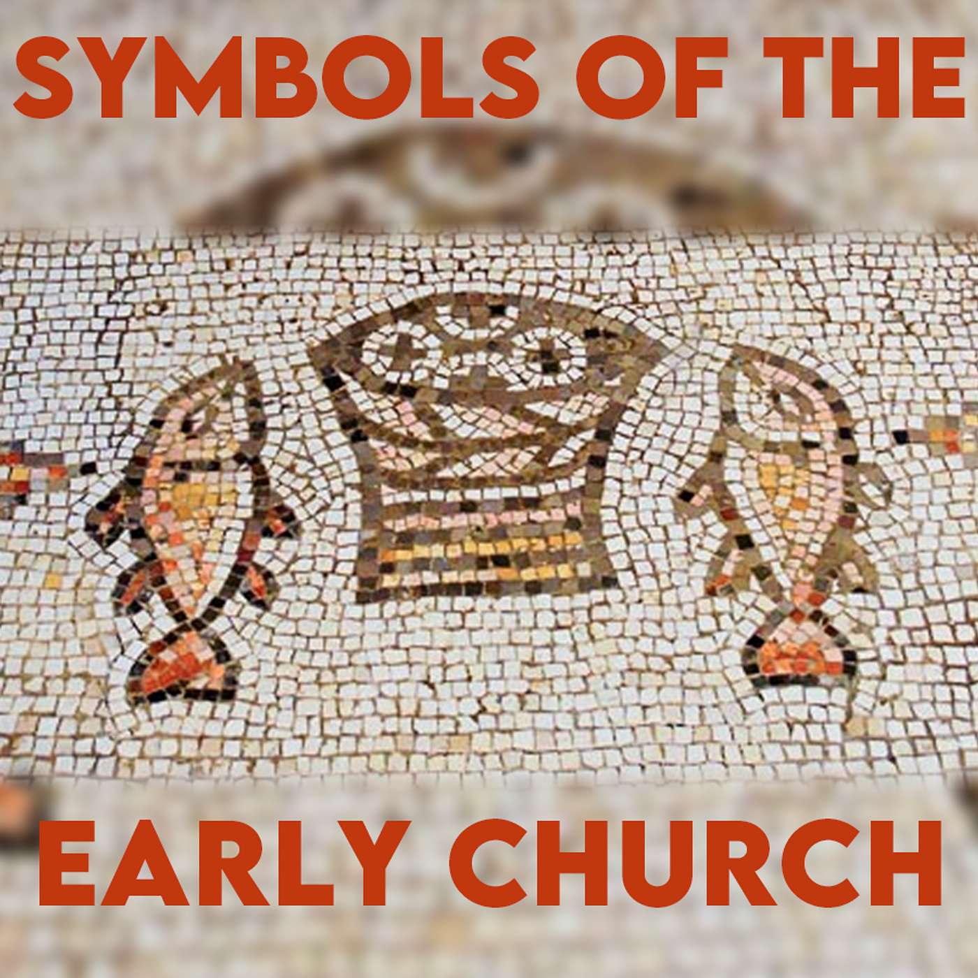 Season 4 Episode 87 - Symbols of the Early Church