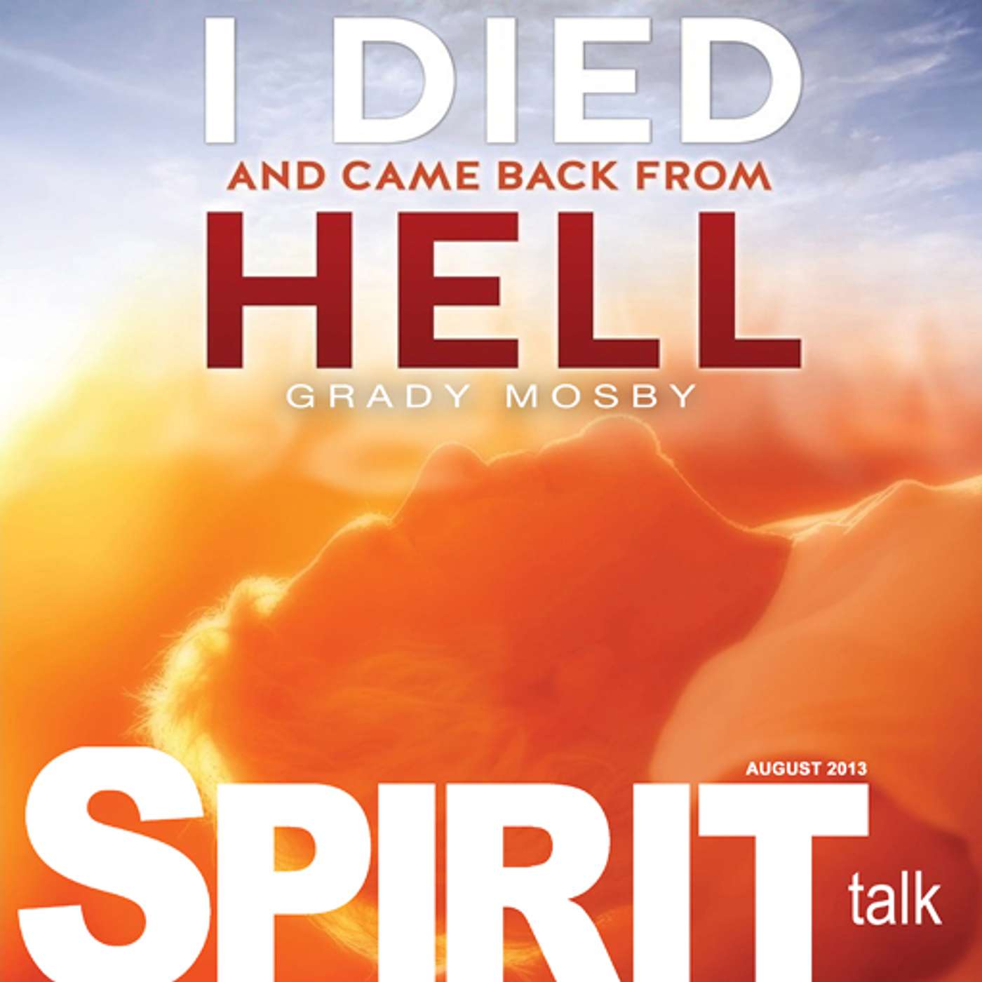 #48 - I Died and Came Back from Hell, an NDE with author Grady Mosby episode artwork