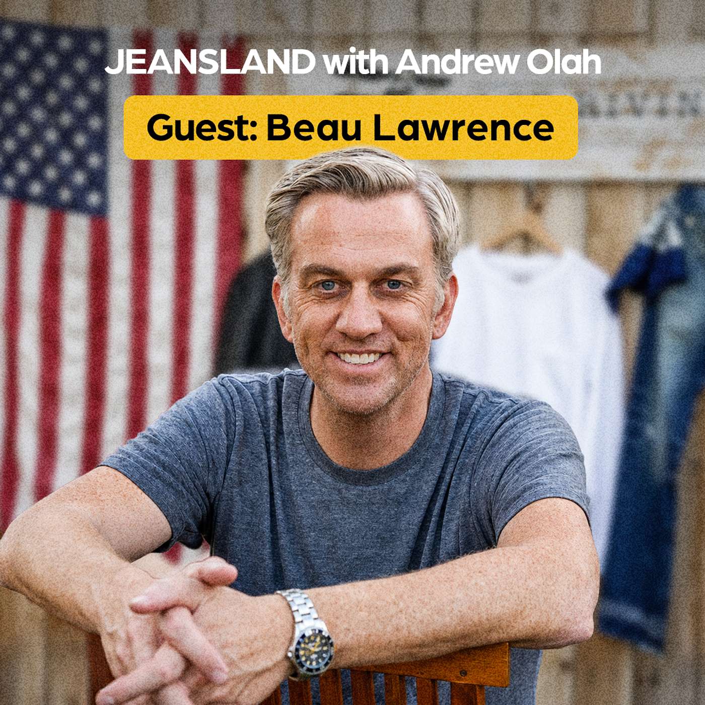 Ep 75: Building a Life Around Denim with Beau Lawrence episode artwork