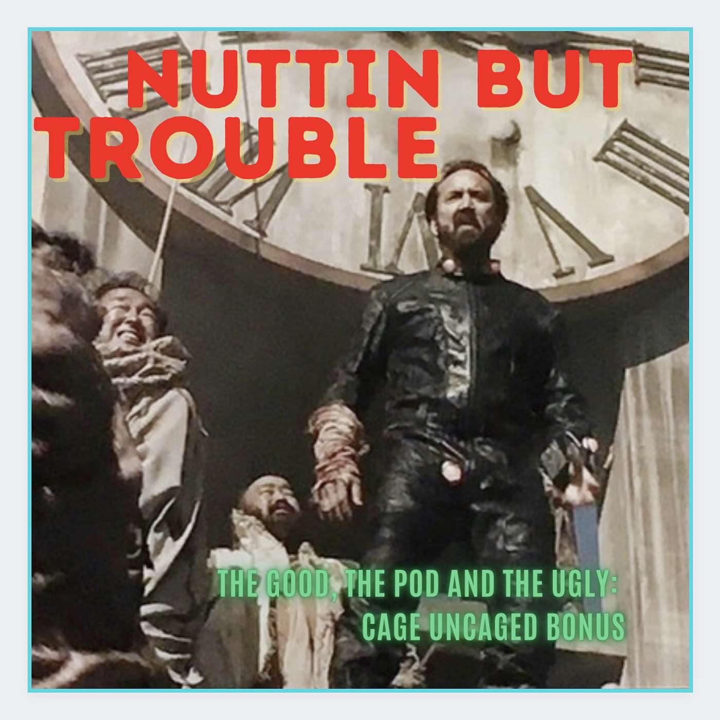 CAGE UNCAGED: *BONUS EPISODE* NUTTIN BUT TROUBLE