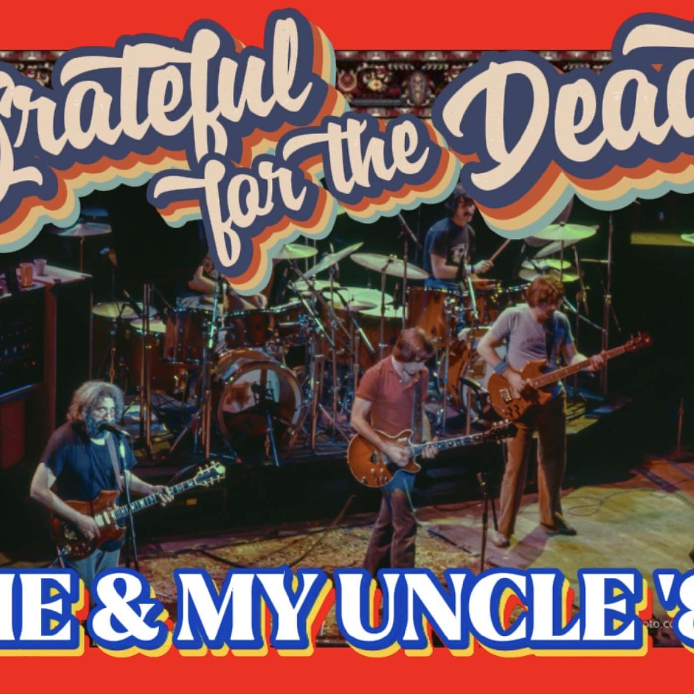 ME & MY UNCLE | Grateful For The Dead