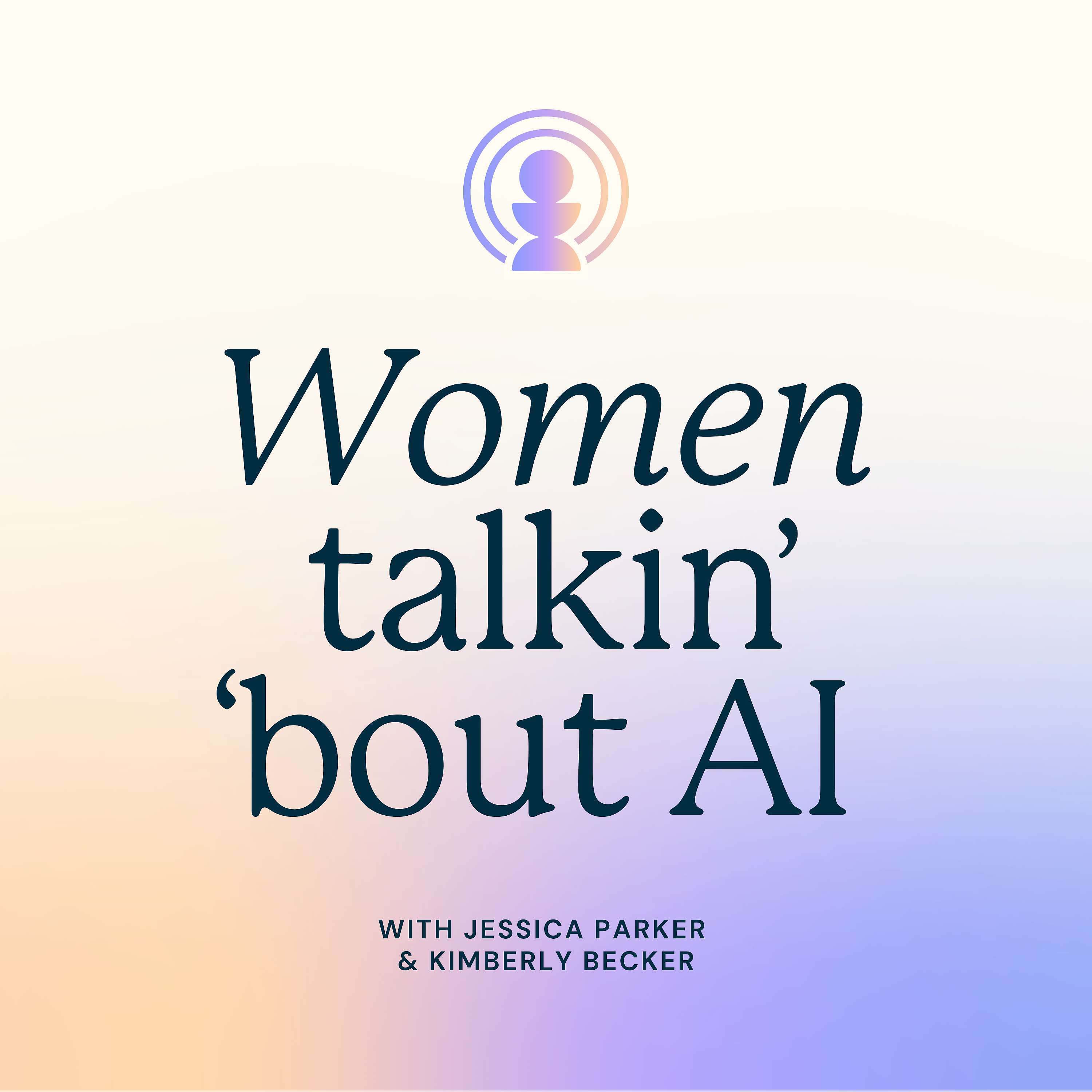 Women talkin\' \'bout AI