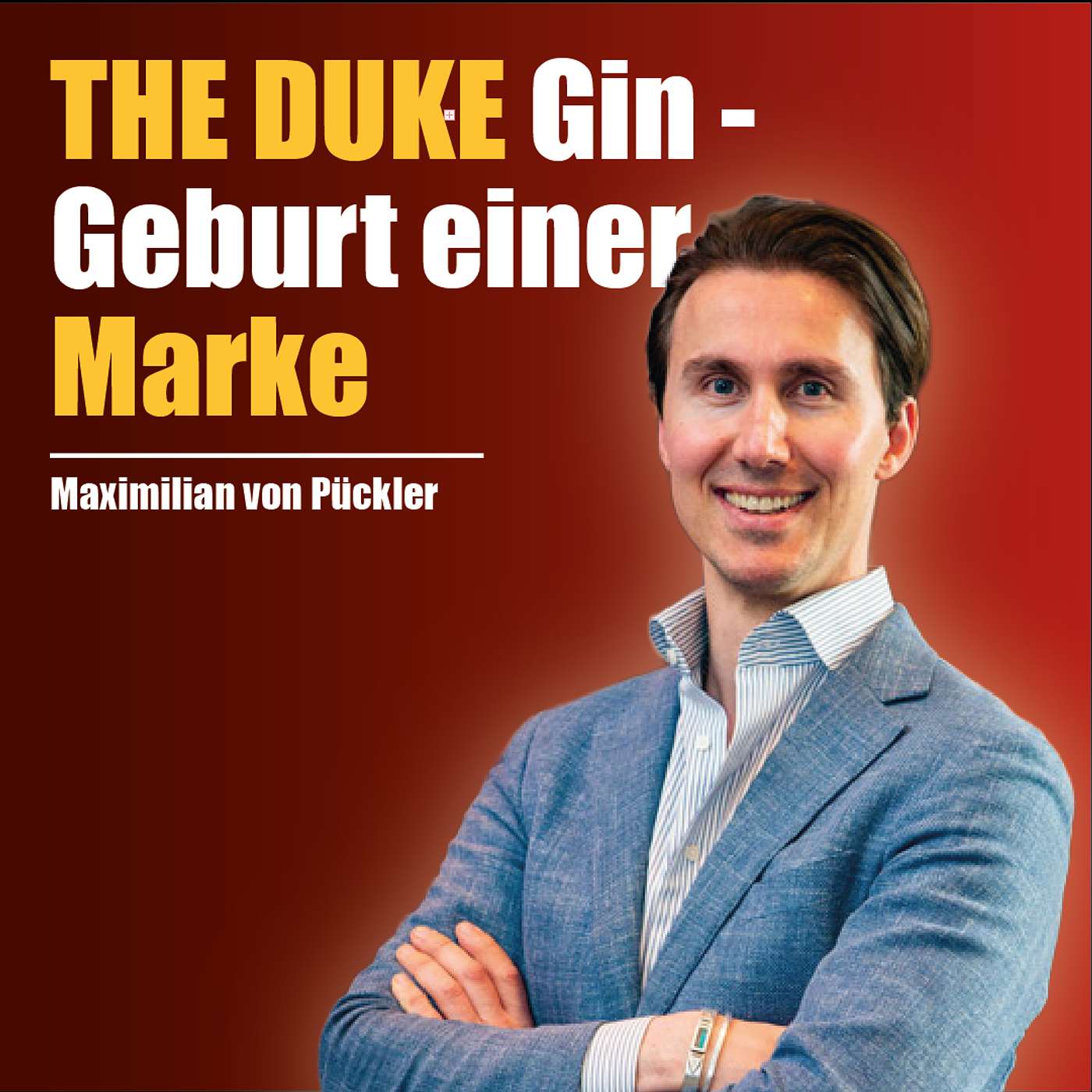 Vom Hinterhof zur Marke - die THE DUKE Gin Story - Maximilian von Pückler