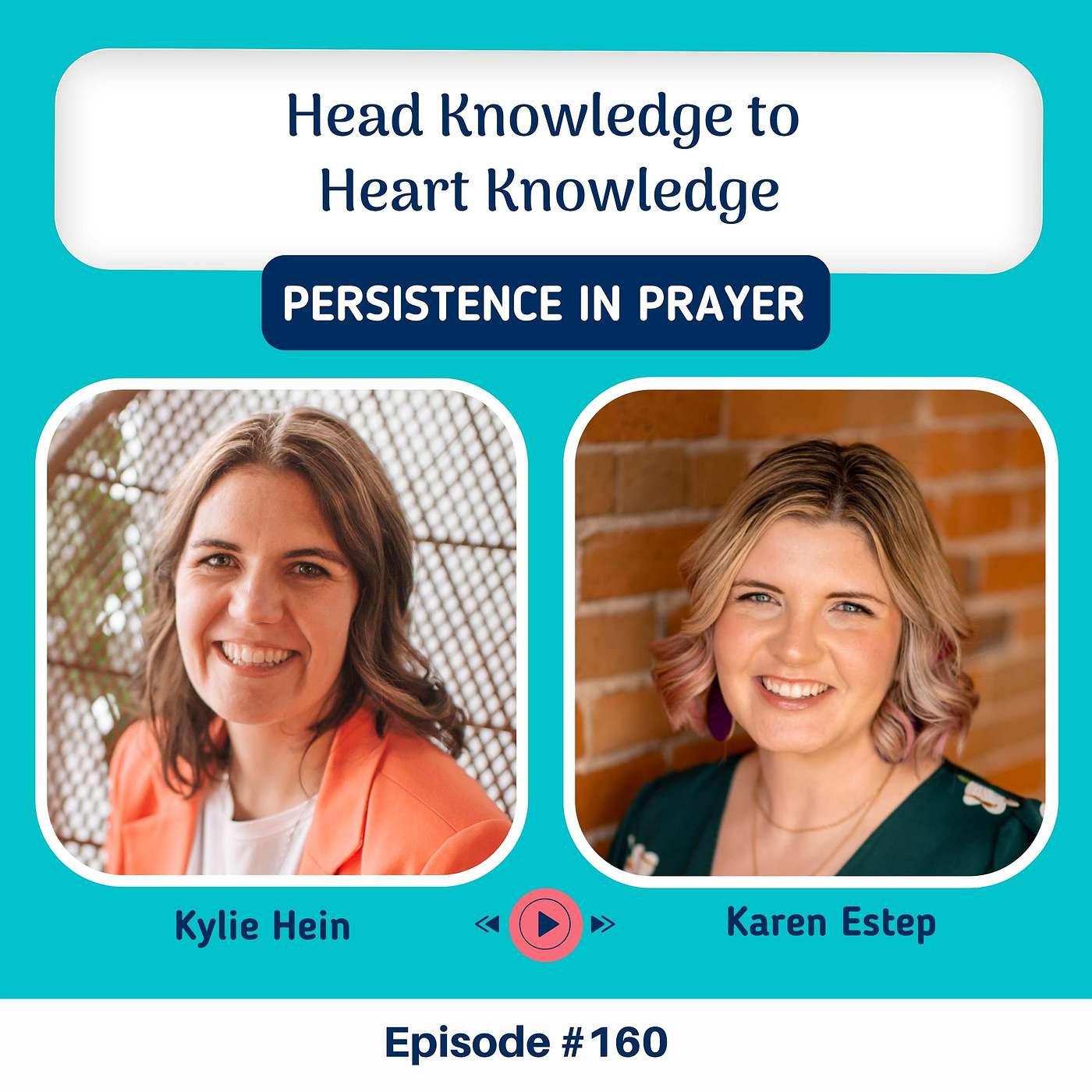 #160 Head Knowledge to Heart Knowledge with Karen Estep
