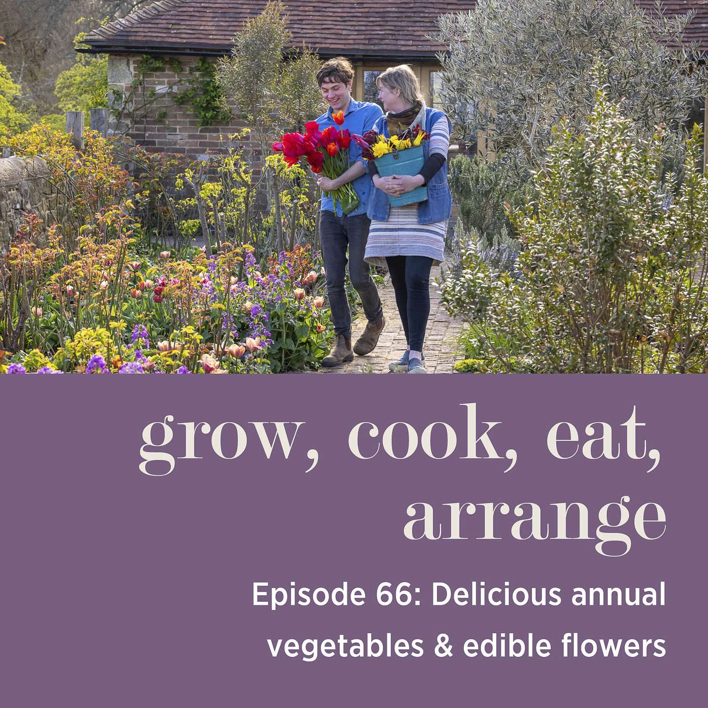 cover of episode Delicious Annual Vegetables & Edible Flowers - Episode 66