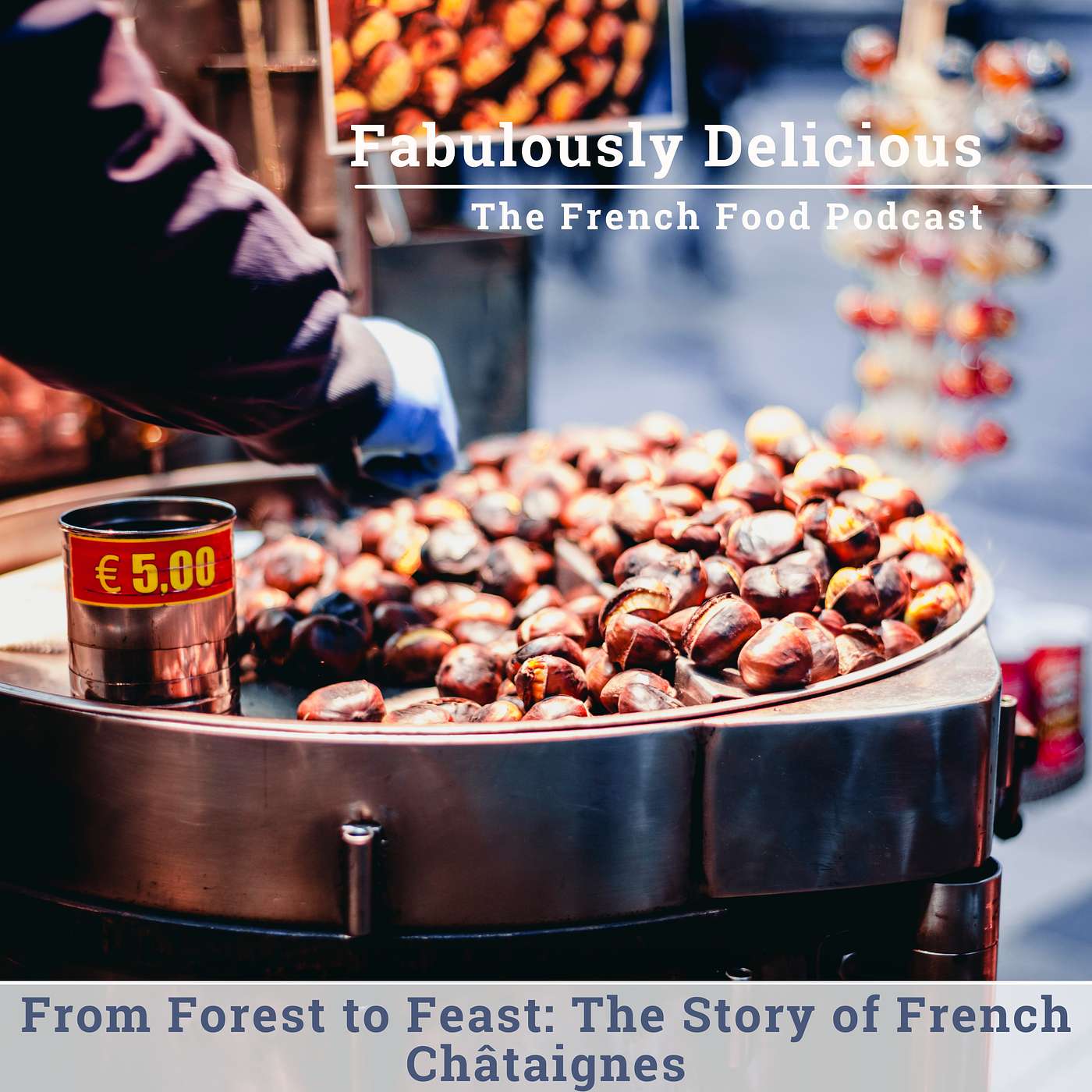 From Forest to Feast: The Story of French Châtaignes