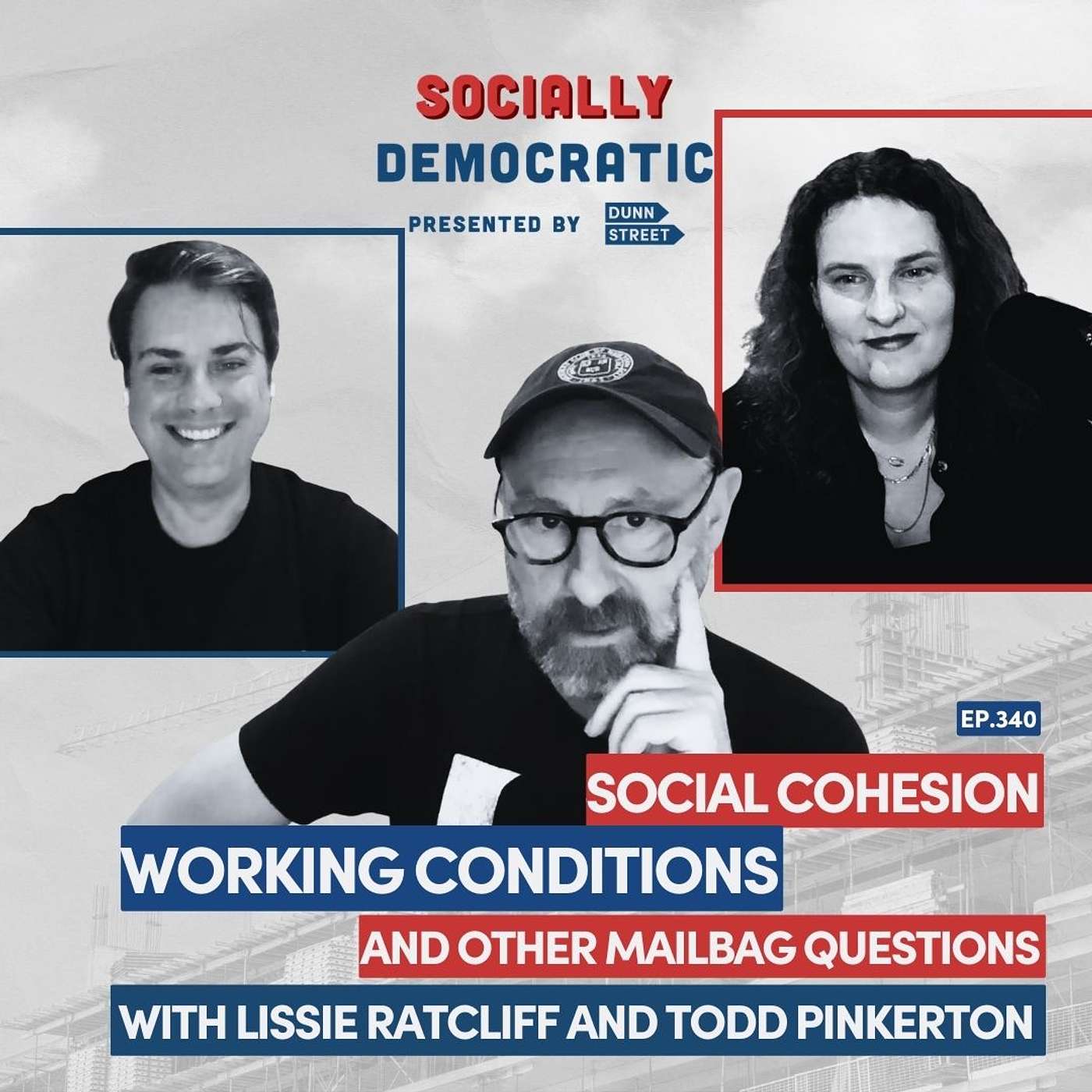 Ep. 340: Social Cohesion, Working Conditions, and Other Mailbag Questions with Todd Pinkerton and Lissie Ratcliff | Australia’s Labor Podcast