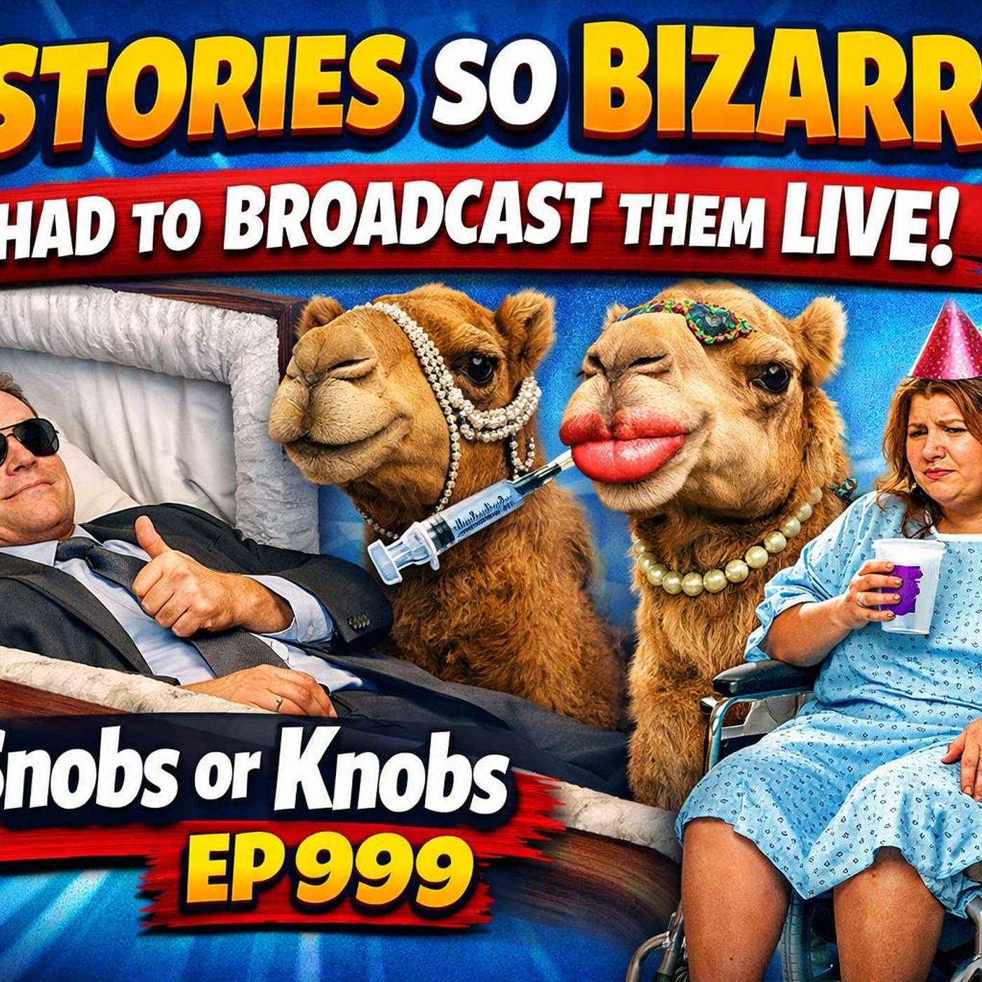 6 Stories So Bizarre, We Had to Broadcast Them | No Snobs Or Knobs EP 999 episode artwork