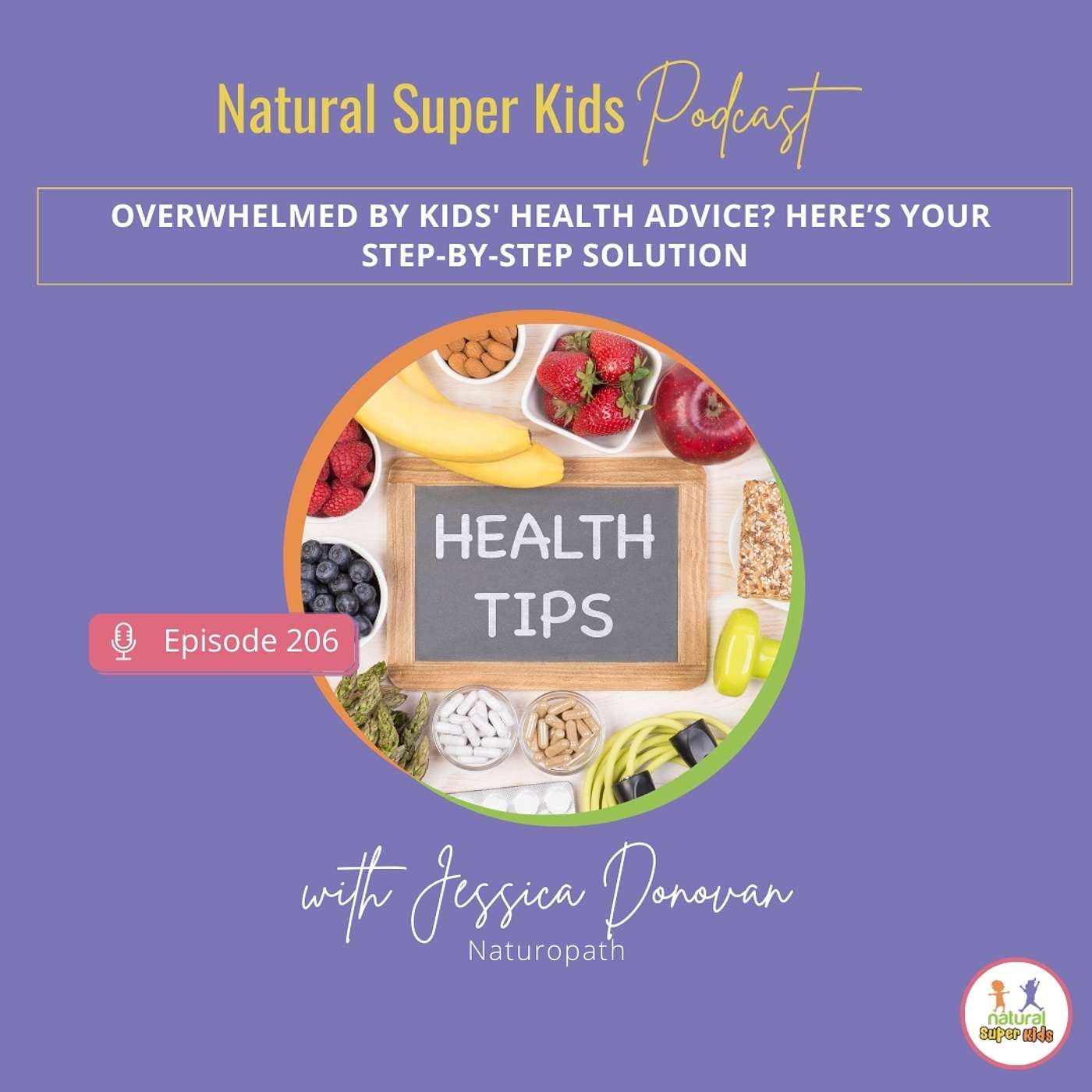Episode 206: Overwhelmed by Kids' Health Advice? Here’s Your Step-by-Step Solution