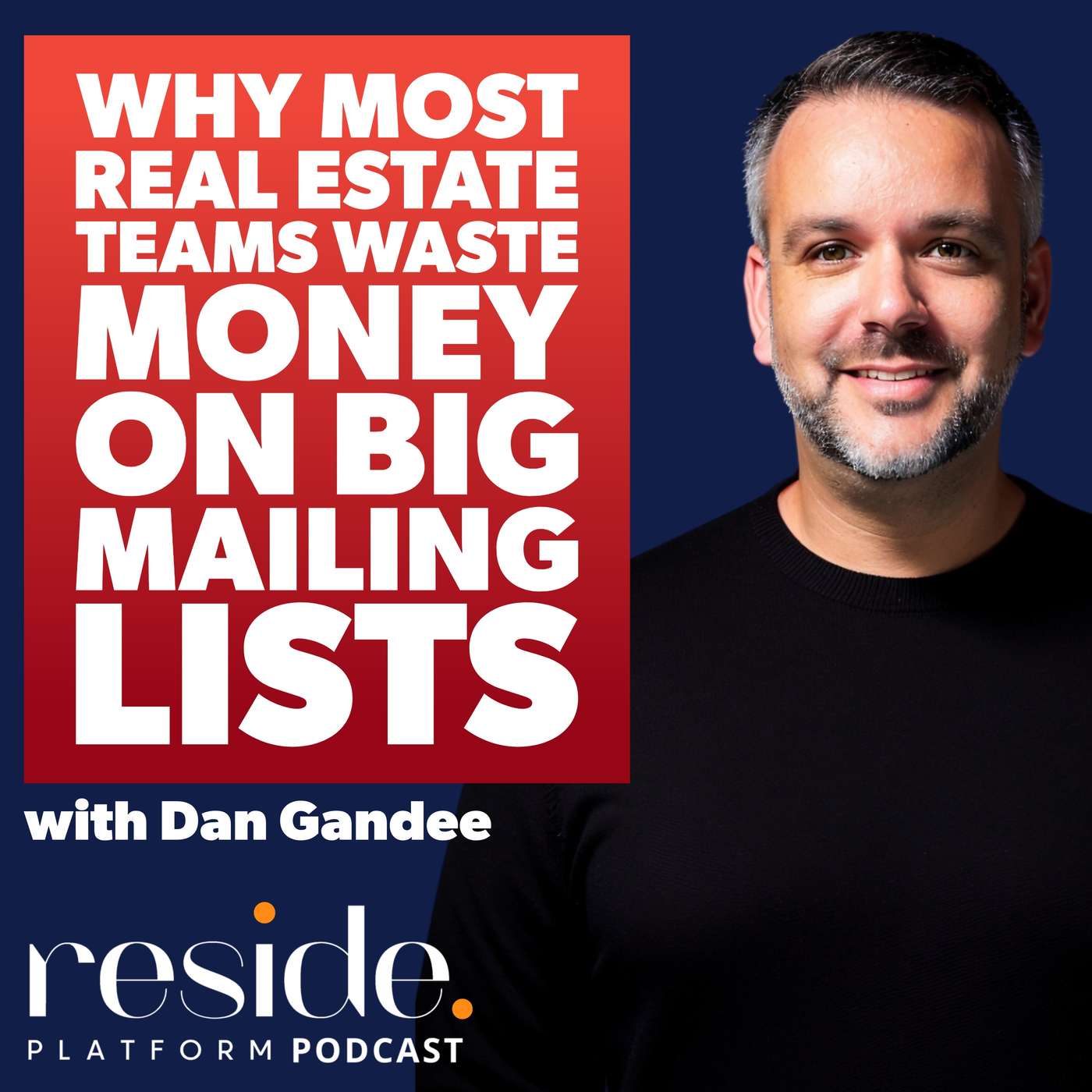 Why Most Real Estate Teams Waste Money on Big Mailing Lists with Dan Gandee