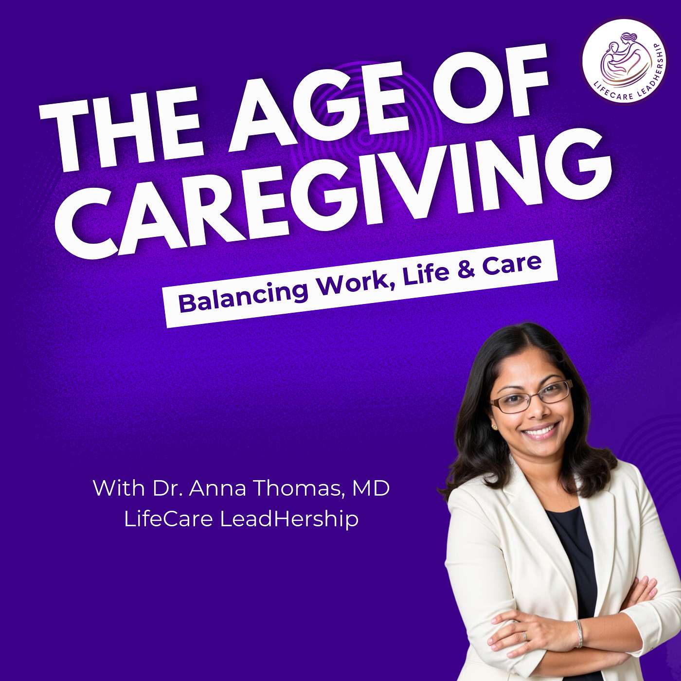 The Age of Caregiving: Balancing Work, Life & Care