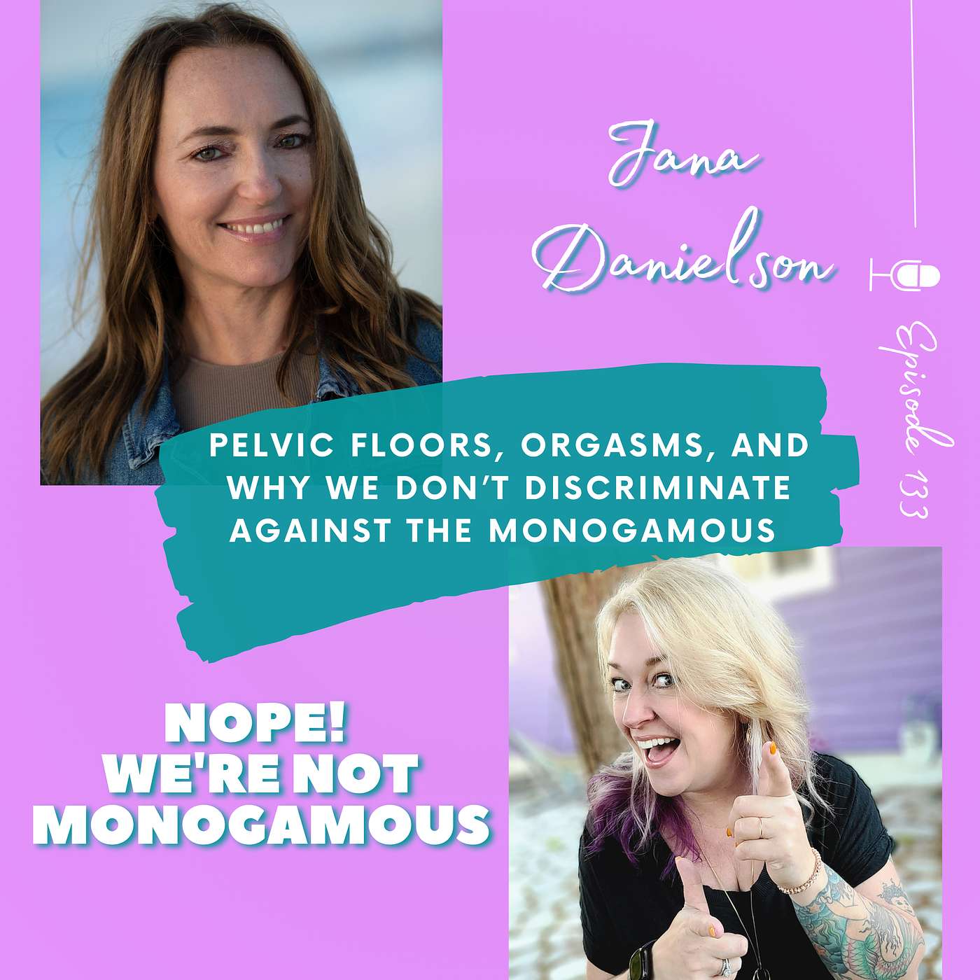 Pelvic Floors, Orgasms, and Why We Don’t Discriminate Against the Monogamous with Jana Danielson