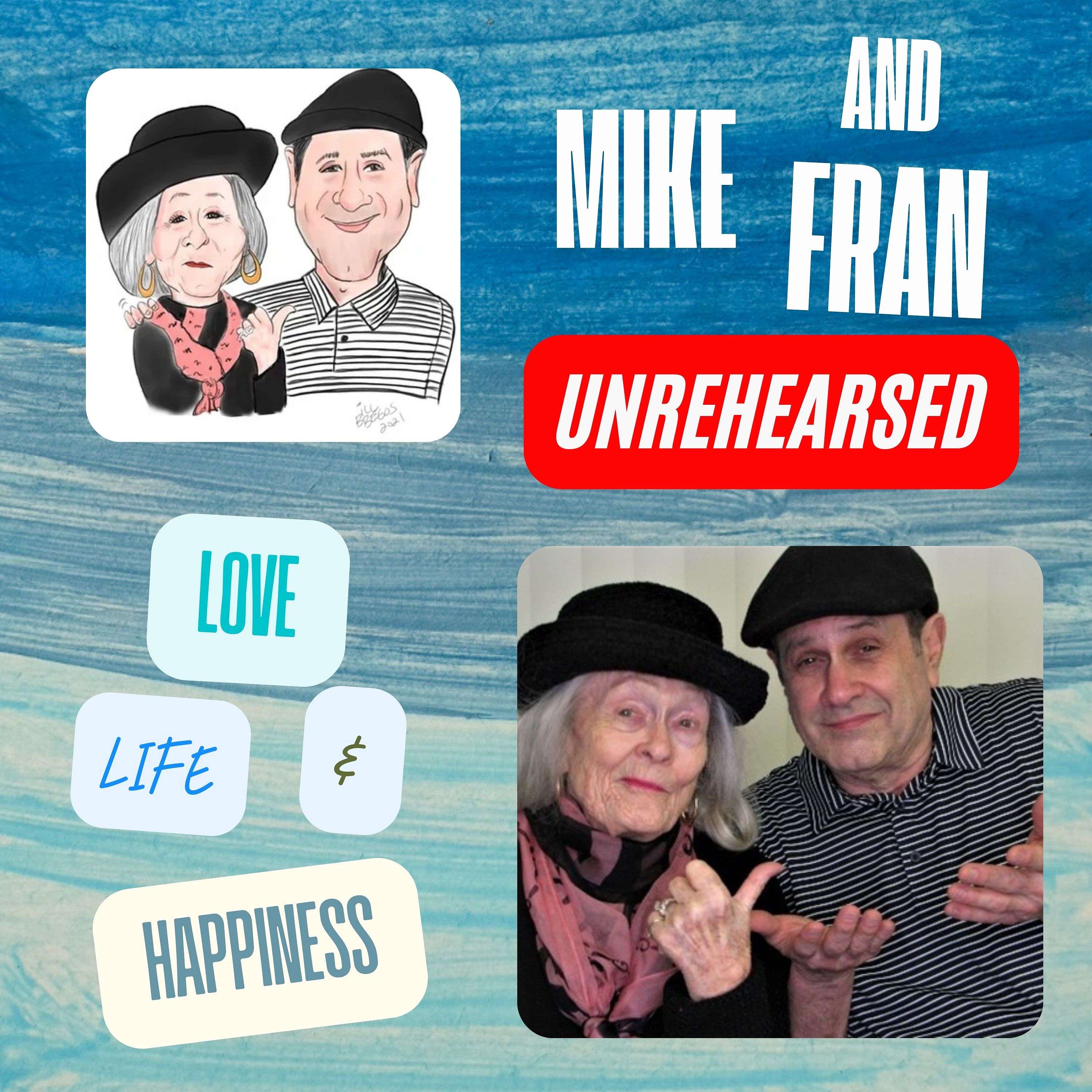 “Mike and Fran Unrehearsed”