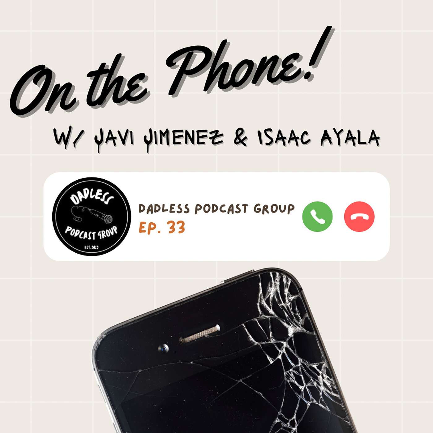 Dadless Podcast Group Ep. 33 - On the Phone! w/ Javi Jimenez & Isaac Ayala Dadless Podcast Group Ep. 33 - On the Phone! w/ Javi Jimenez & Isaac Ayala