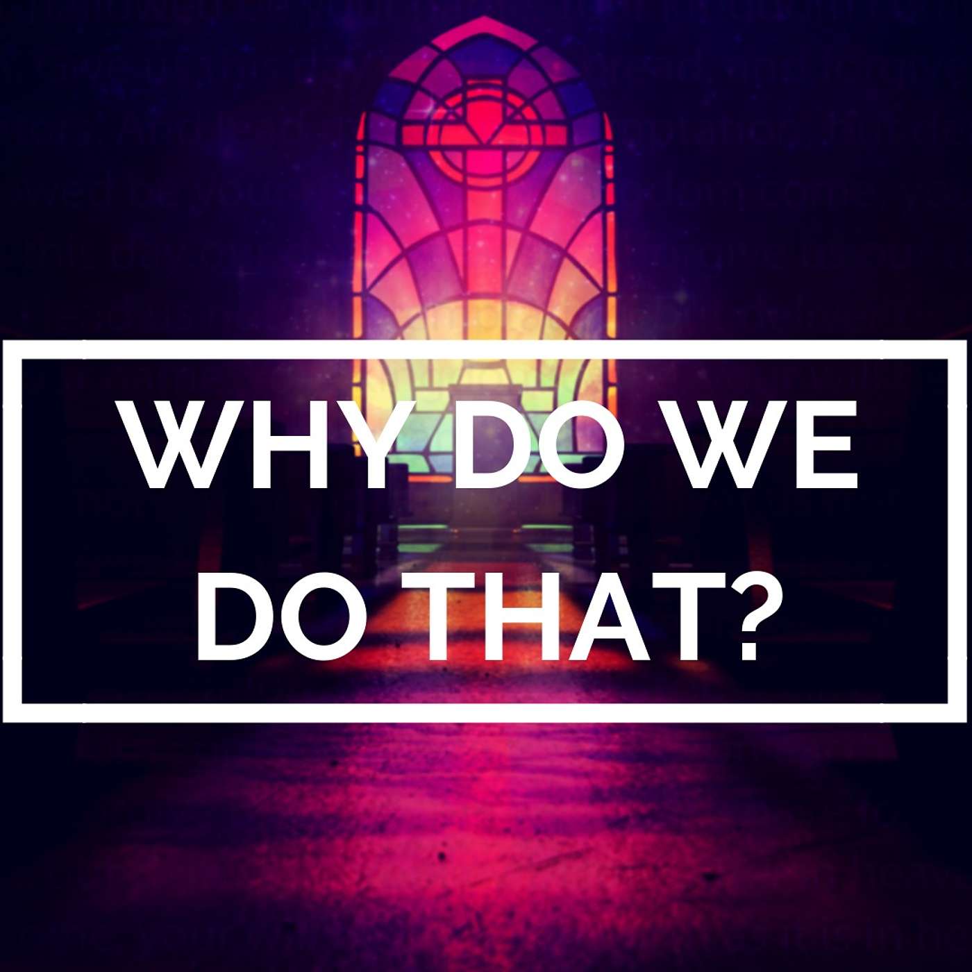 Why Do We Do That? "Holy Spirit" 11.18.18 episode artwork