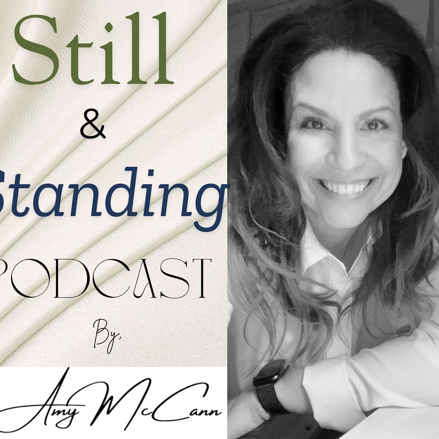 Still & Standing Podcast™ (formerly Redefine Your Struggle™) by, Amy McCann