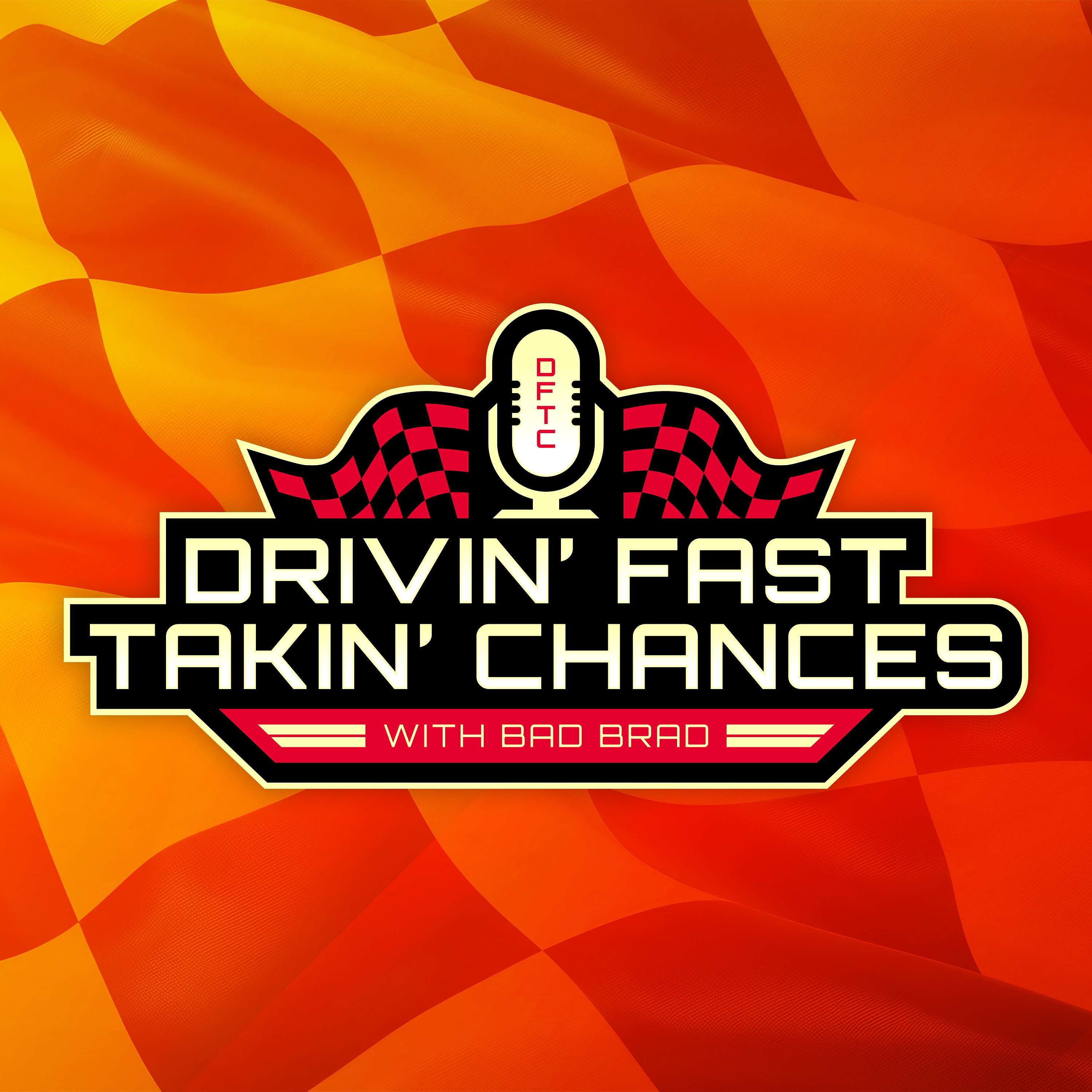 Drivin\' Fast & Takin\' Chances with Bad Brad