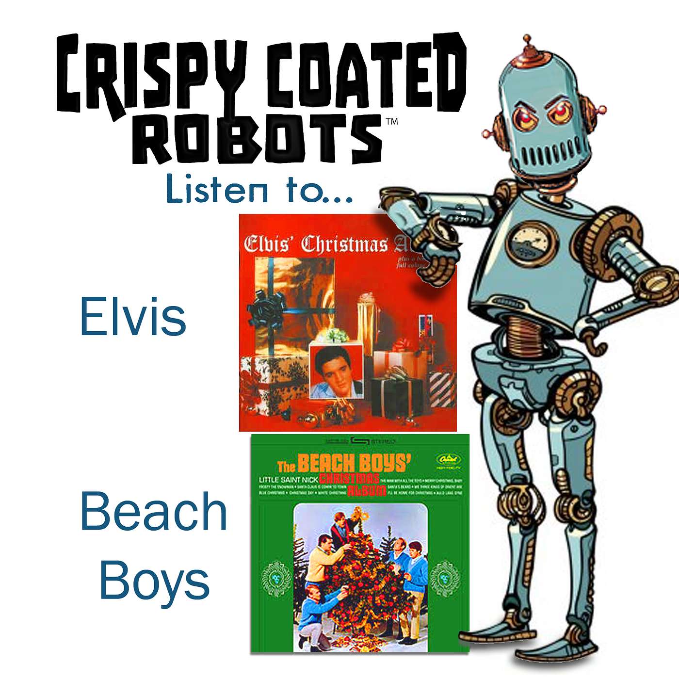 CRISPY COATED ROBOTS LISTEN TO... "ELVIS CHRISTMAS ALBUM" & "THE BEACH BOYS CHRISTMAS ALBUM" episode artwork