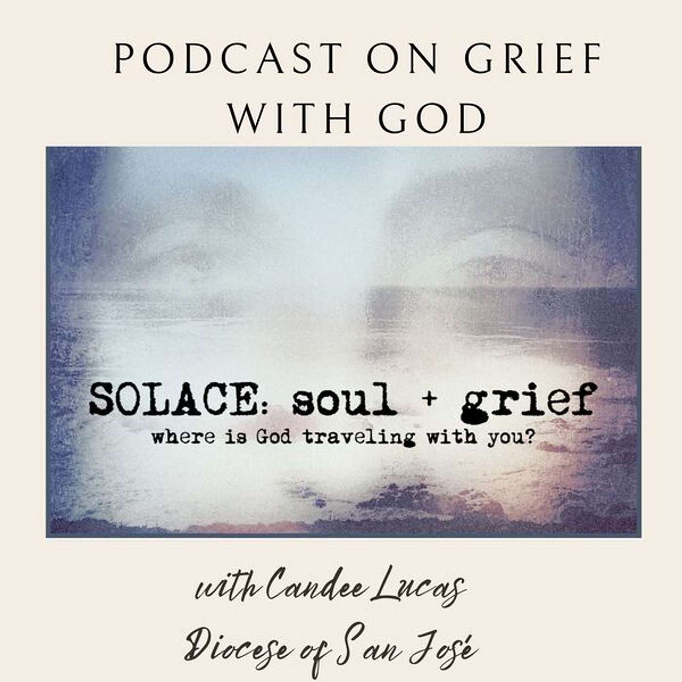 SOLACE:  Soul + Grief