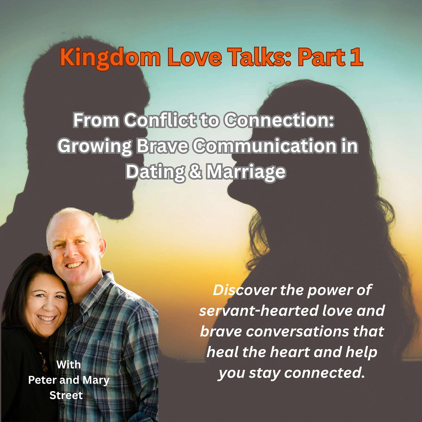 Episode 40 - Kingdom Love Talks: Part 1 From Conflict to Connection - with Peter Street