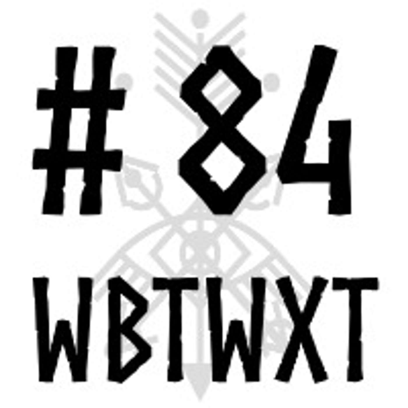 WBTWXT EP #84 - Wage theft, ancient cultures & modern egregores episode artwork