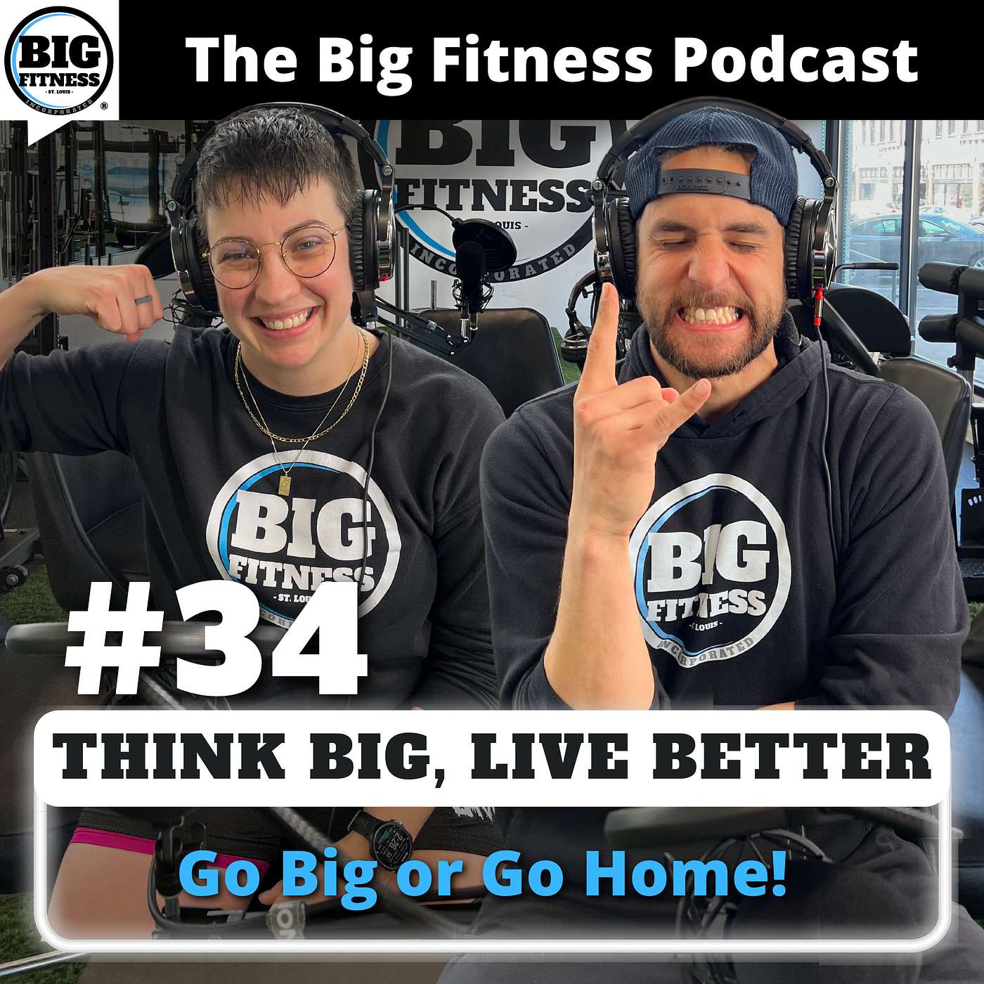 #34 - Go Big or Go Home