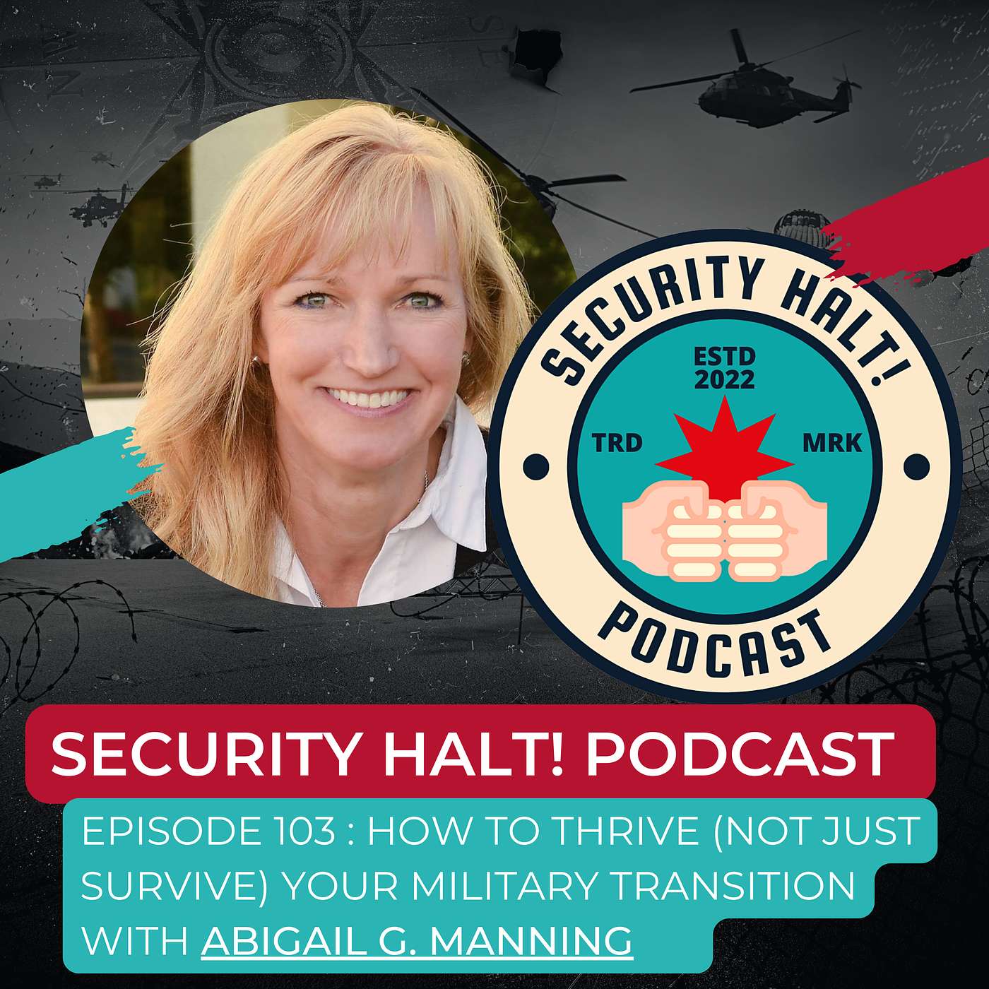 How to THRIVE (not just survive) your Military transition with Abigail G. Manning