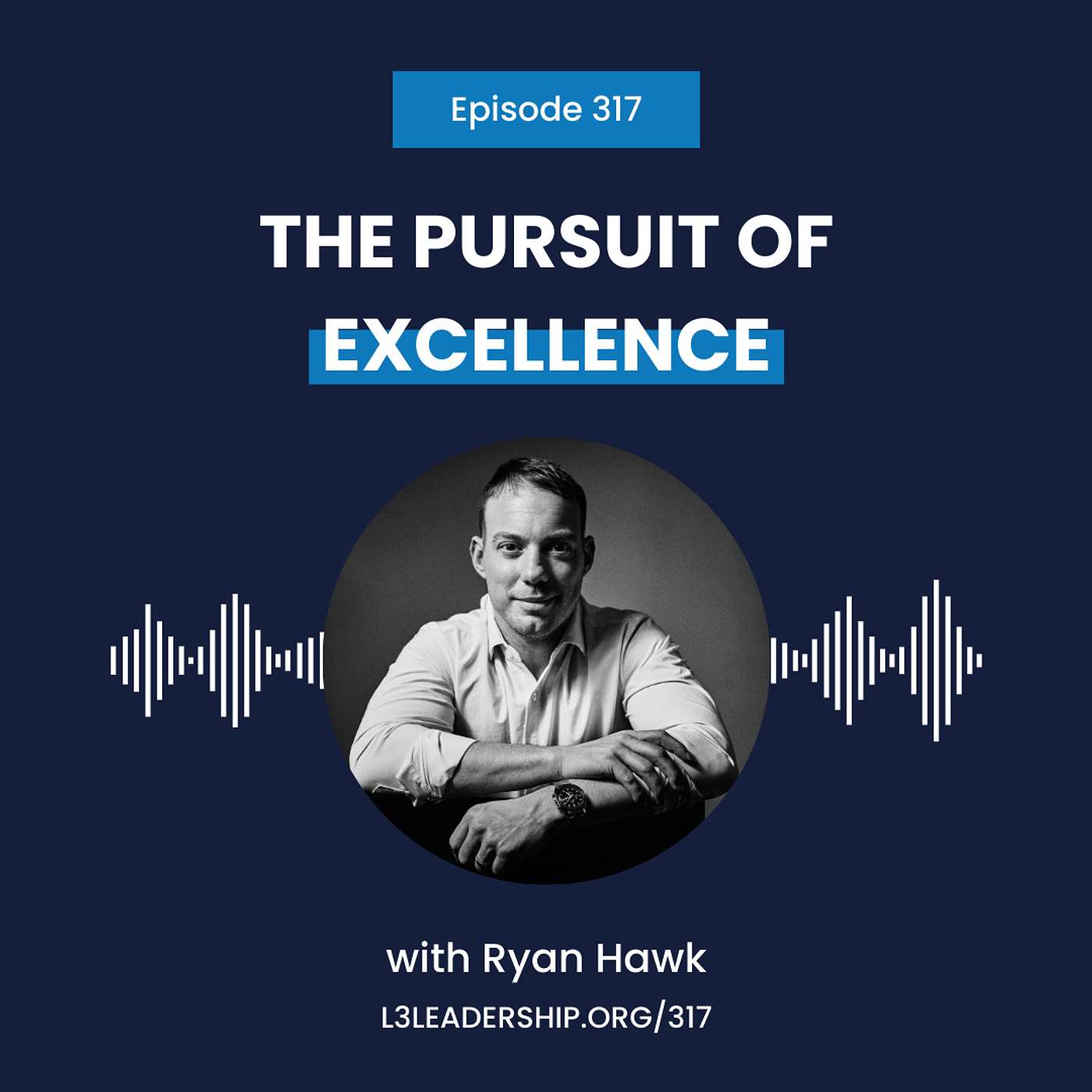 Ryan Hawk on The Pursuit of Excellence