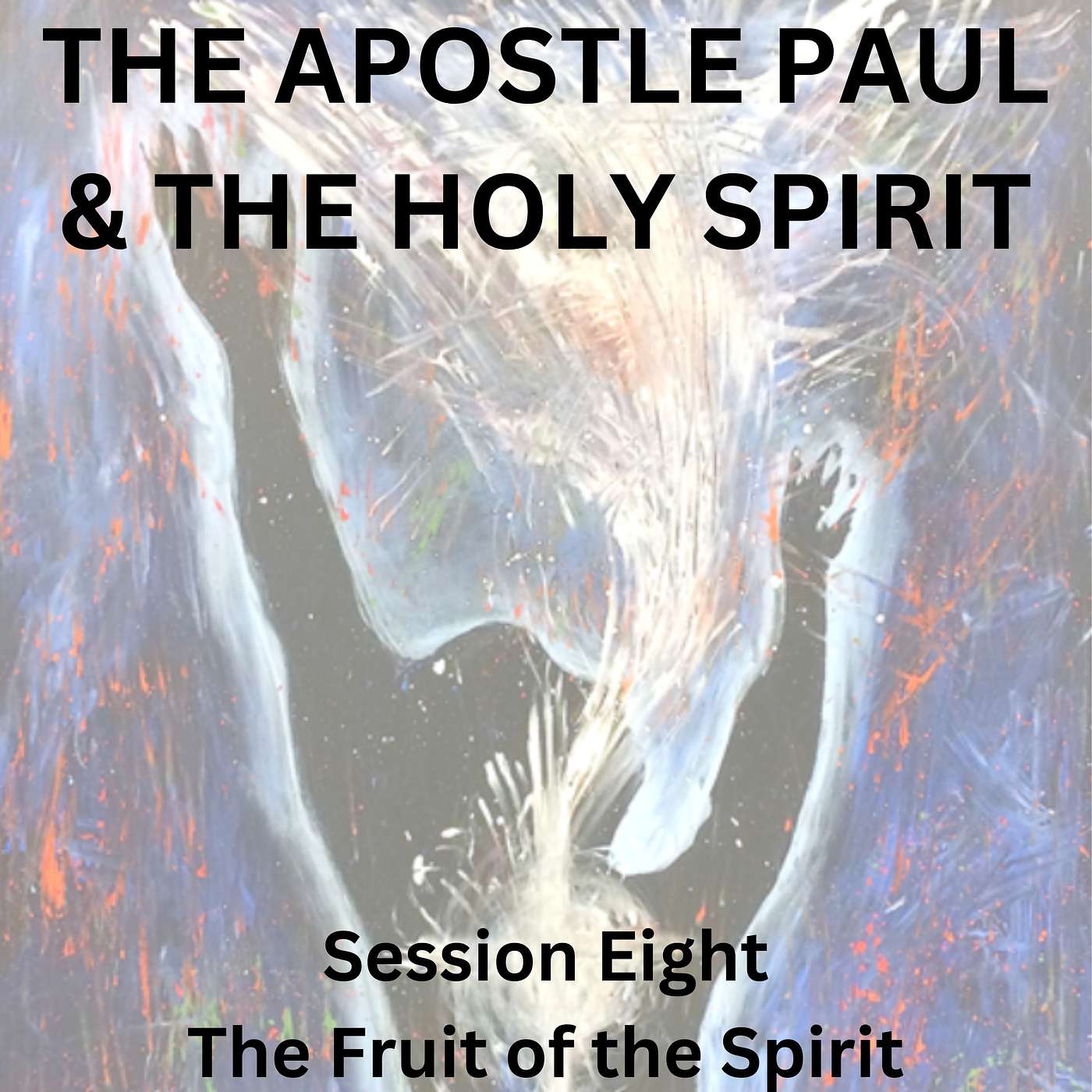 E8 The Apostle Paul & Holy Spirit: The Fruit of the Spirit episode artwork