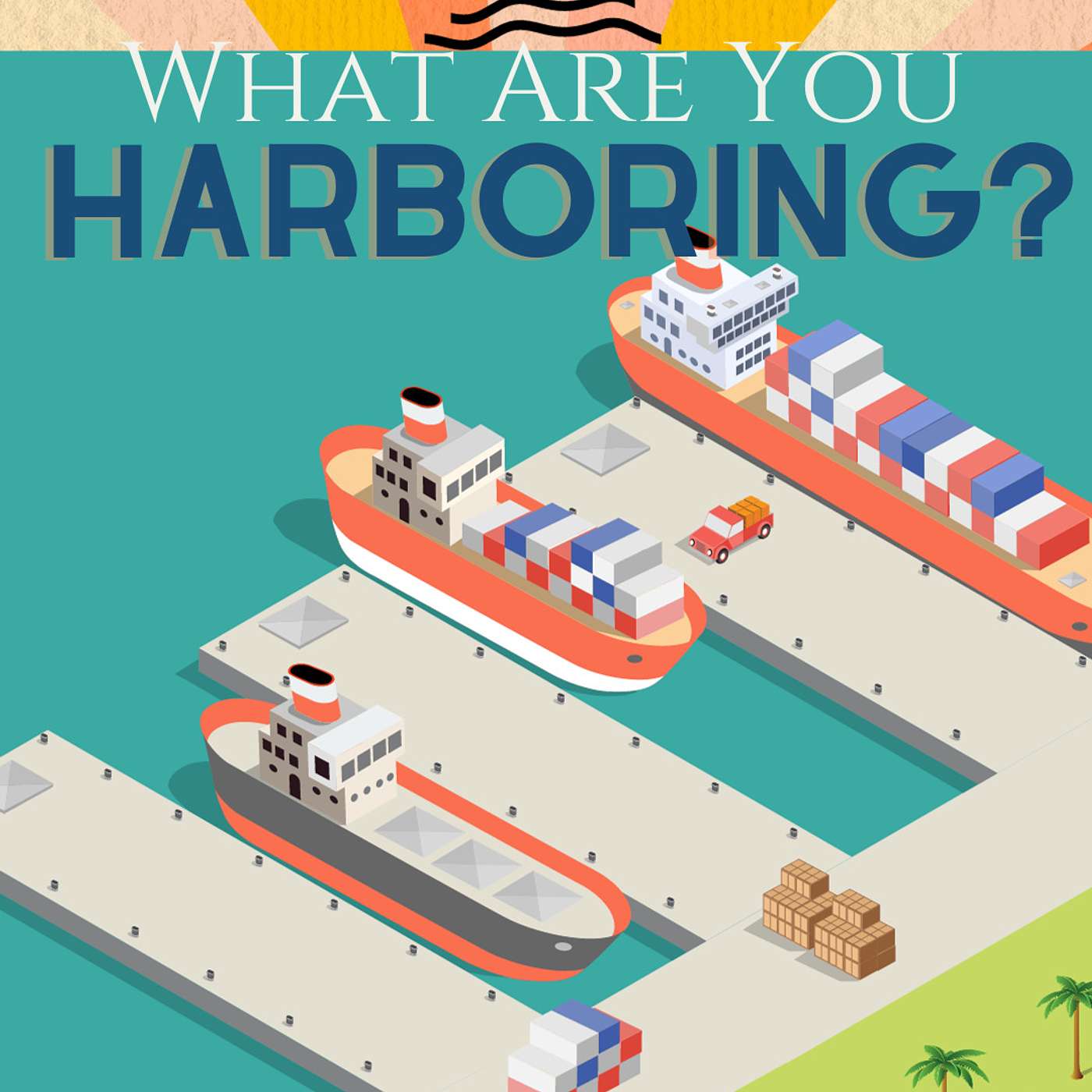 What are you Harboring?