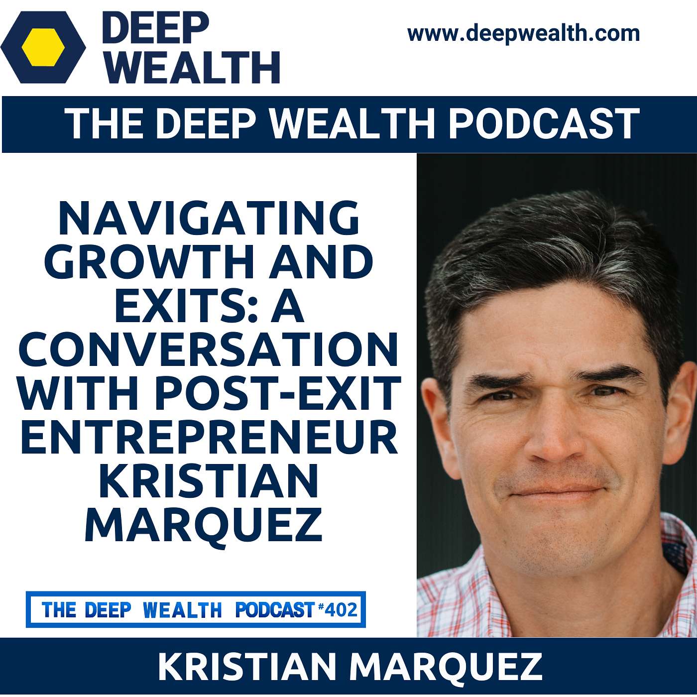 Navigating Growth and Exits: A Conversation With Post-Exit Entrepreneur Kristian Marquez (#402)