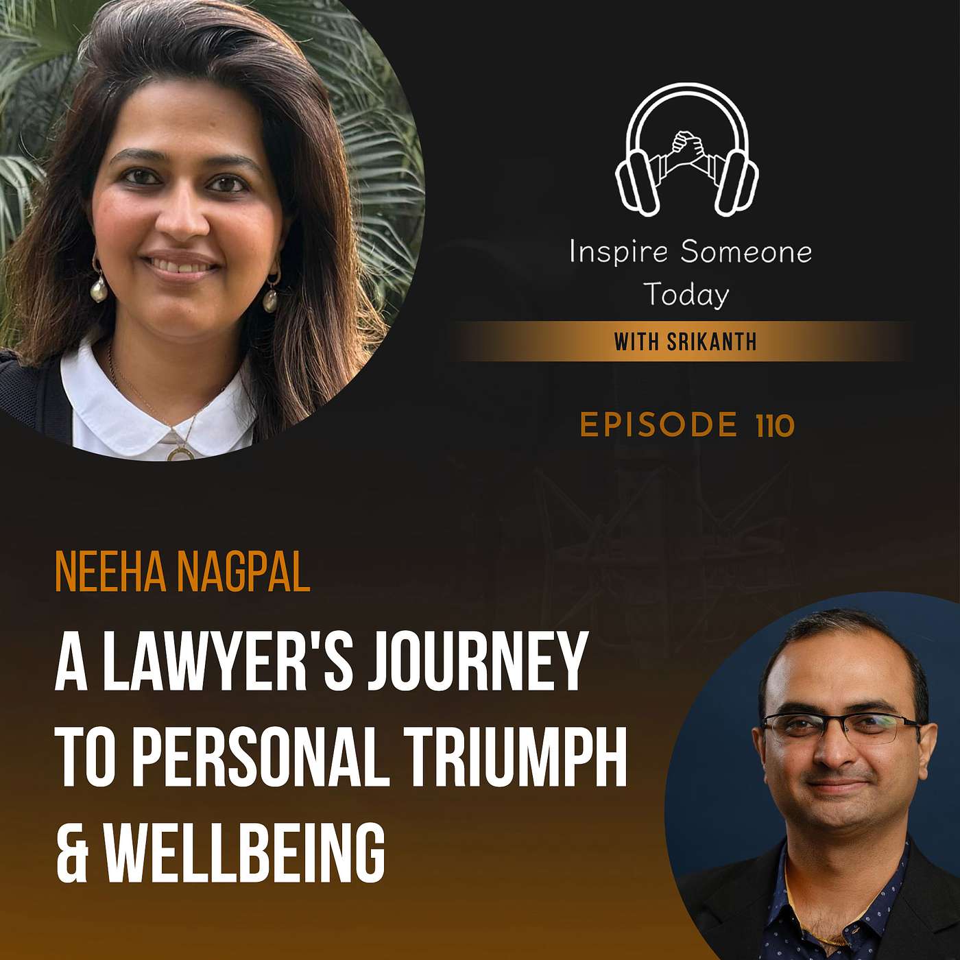 E110 | A Lawyer's Journey to Personal Triumph and Wellbeing | Neeha Nagpal episode artwork