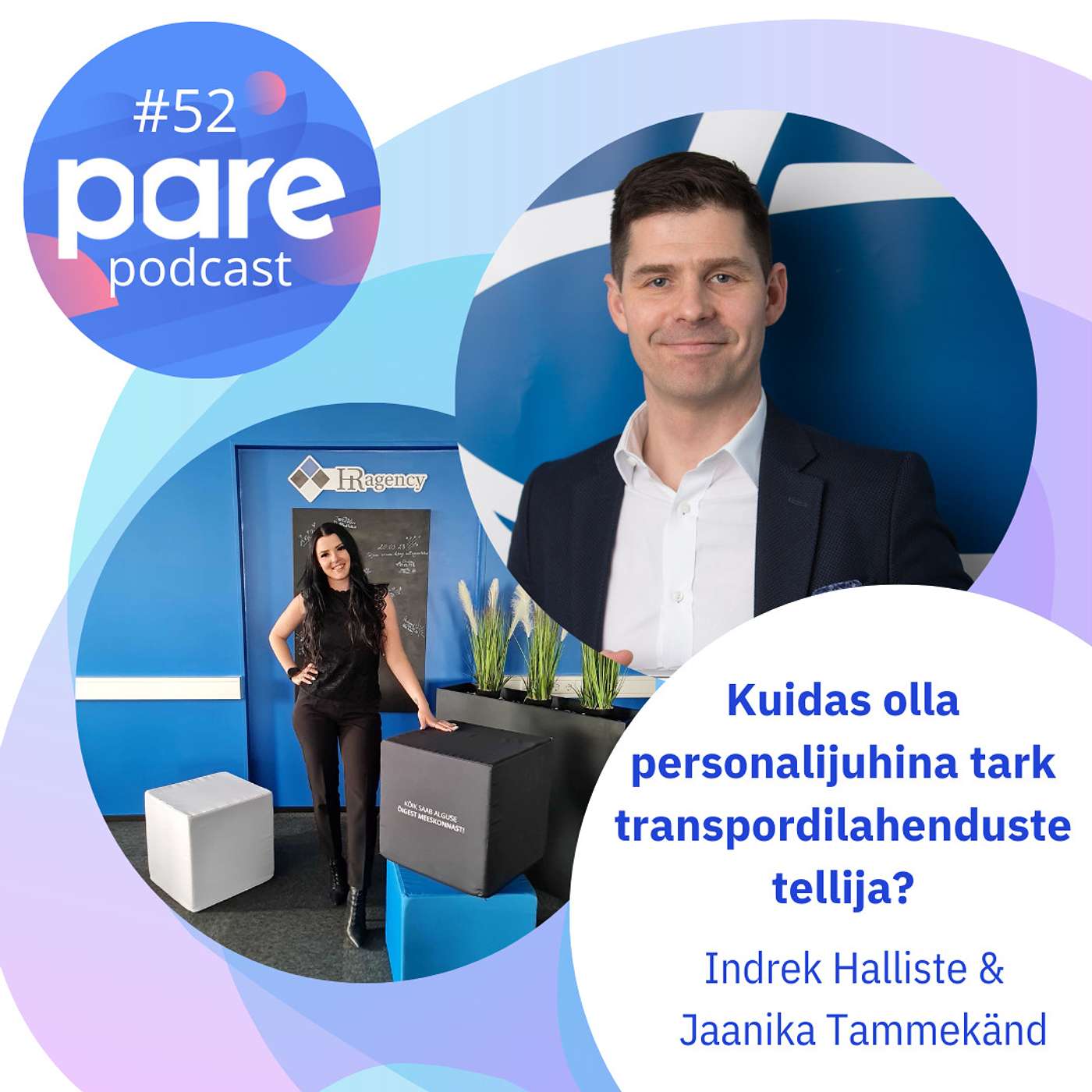 PARE Podcast #52 Indrek Halliste & Jaanika Tammekänd | Kuidas olla personalijuhina tark transpordilahenduste tellija?