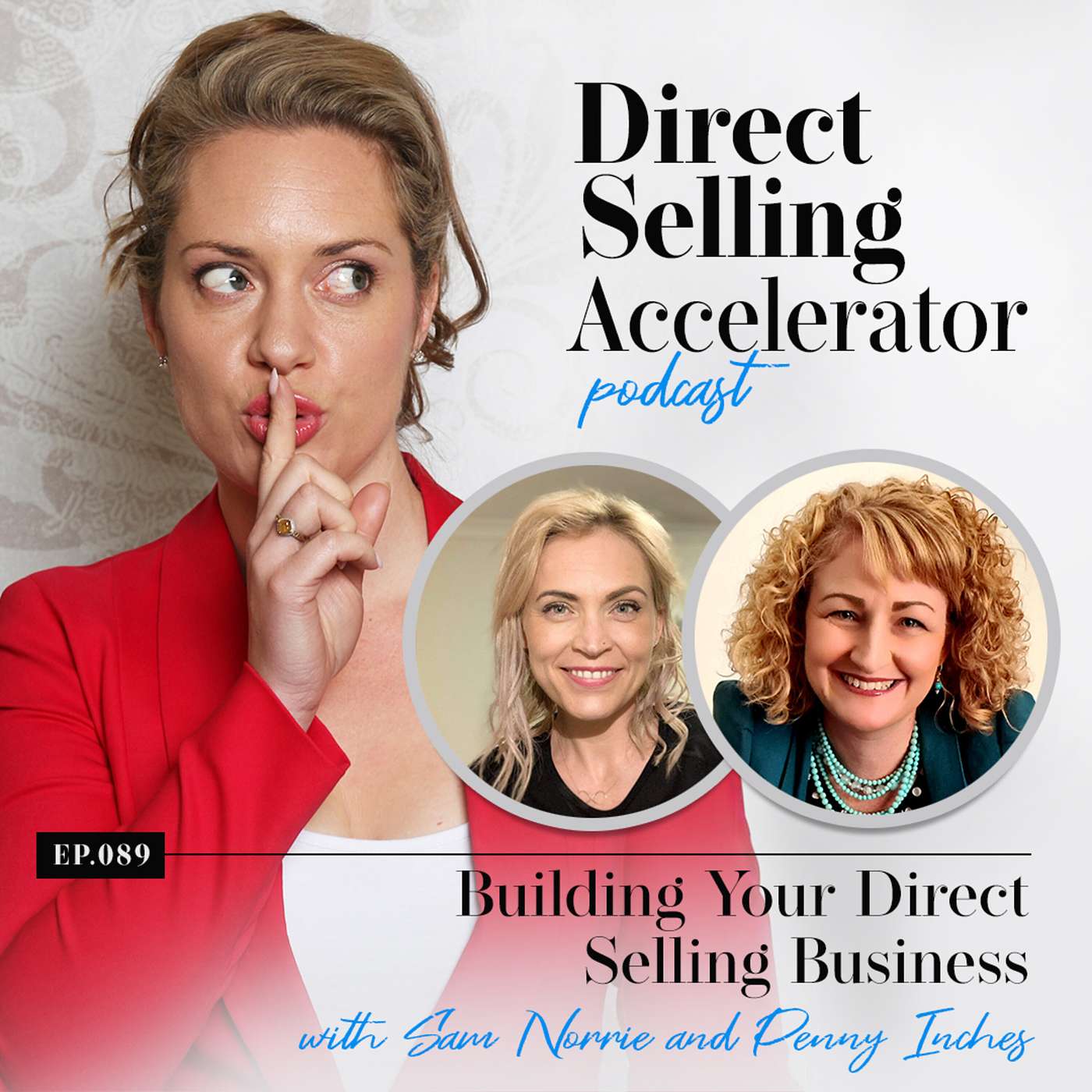 Ep 89: Building Your Direct Selling Selling Business -  with Sam Norrie and Penny Inches episode artwork