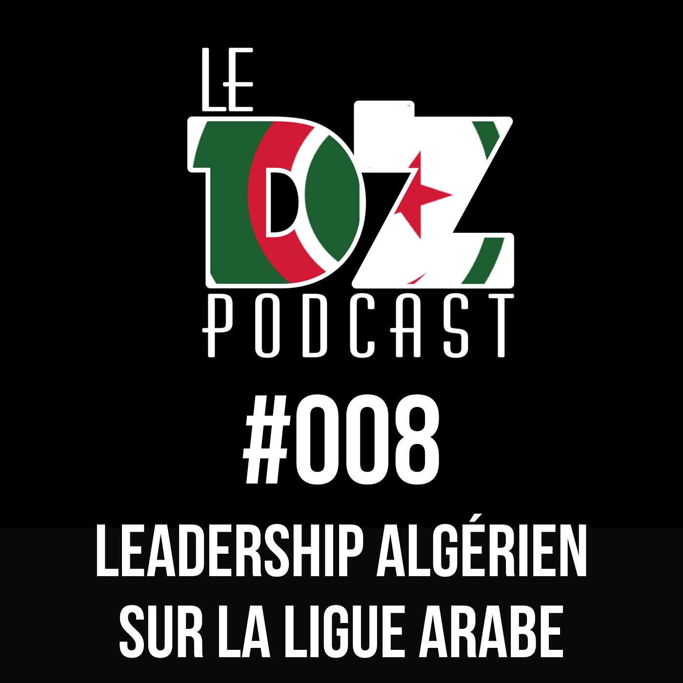 #008 Leadership algérien sur la Ligue arabe