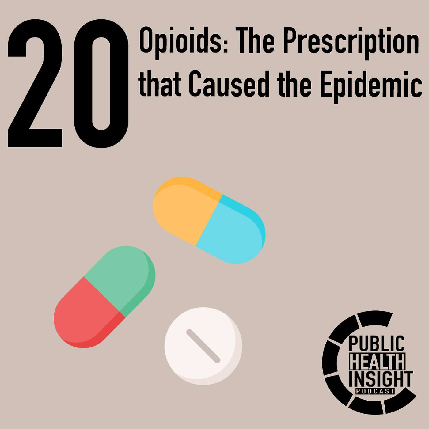 Opioids: The Prescription that Caused the Epidemic
