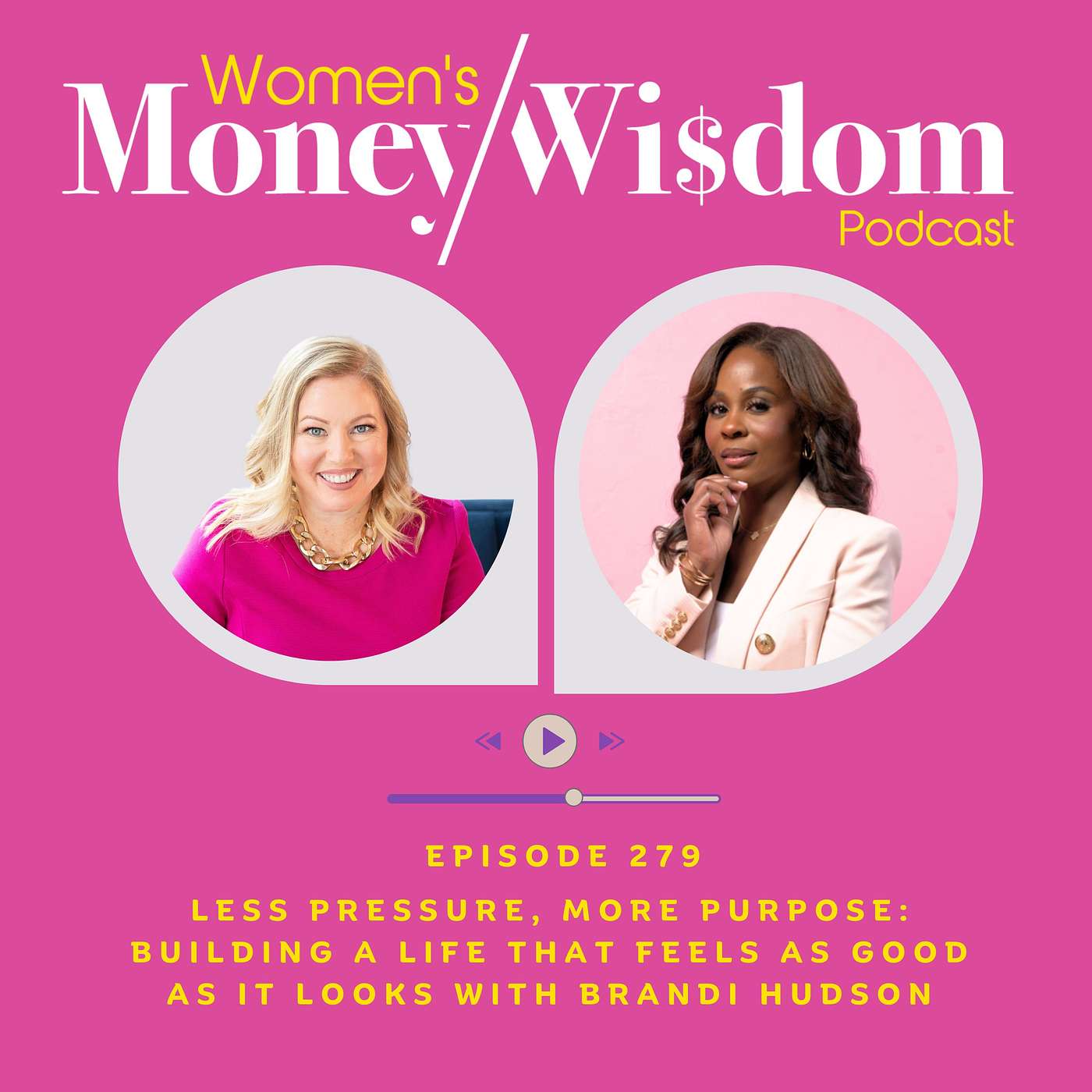 Episode 279: Less Pressure, More Purpose: Building a Life That Feels as Good as It Looks with Brandi Hudson