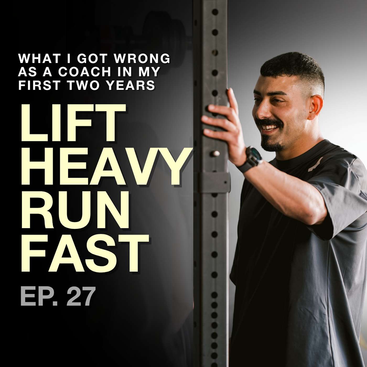Episode 27: What I Got Wrong as a Coach in My First Two Years episode artwork