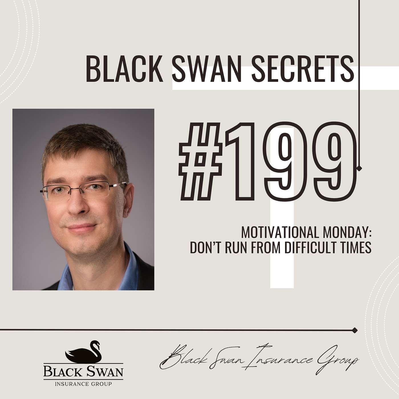 Episode #199: Motivational Monday - Don't Run From Difficult Times