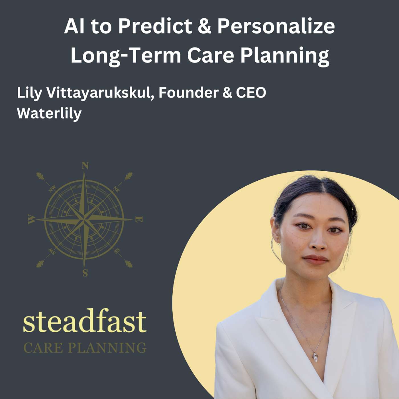AI to Predict & Personalize Long-Term Care Planning with Lily Vittayarukskul AI to Predict & Personalize Long-Term Care Planning with Lily Vittayarukskul