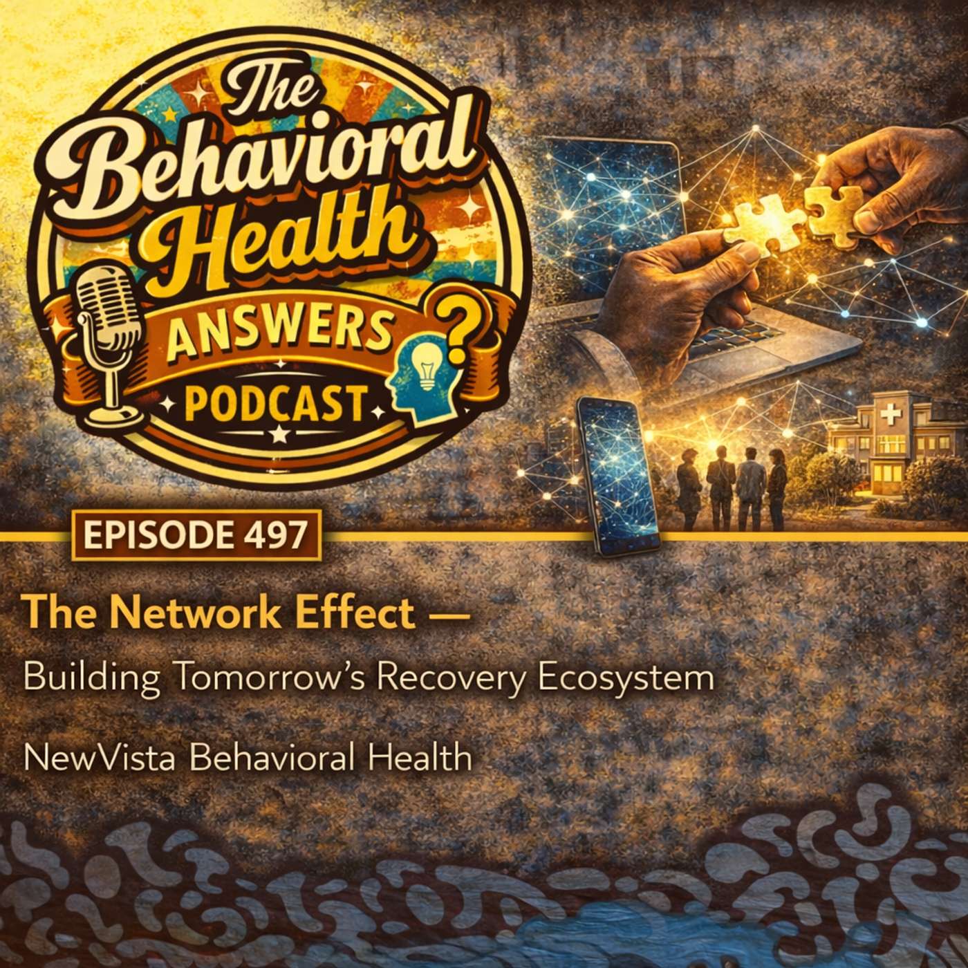 Episode 497: The Network Effect - Building Tomorrow's Recovery Ecosystem | NewVista Behavioral Health episode artwork