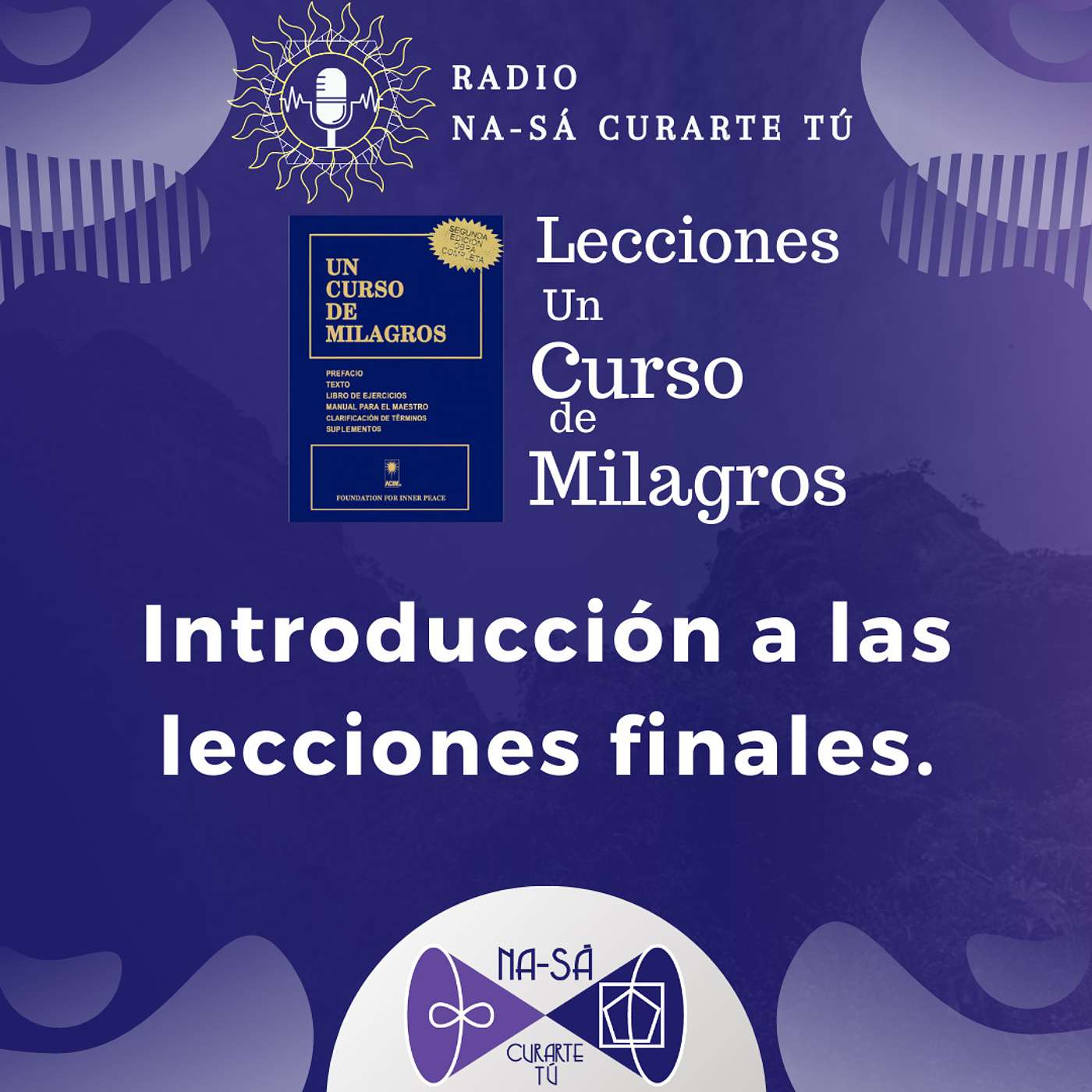 Introducción a las lecciones finales 361 a 365 de Un Curso de Milagros episode artwork