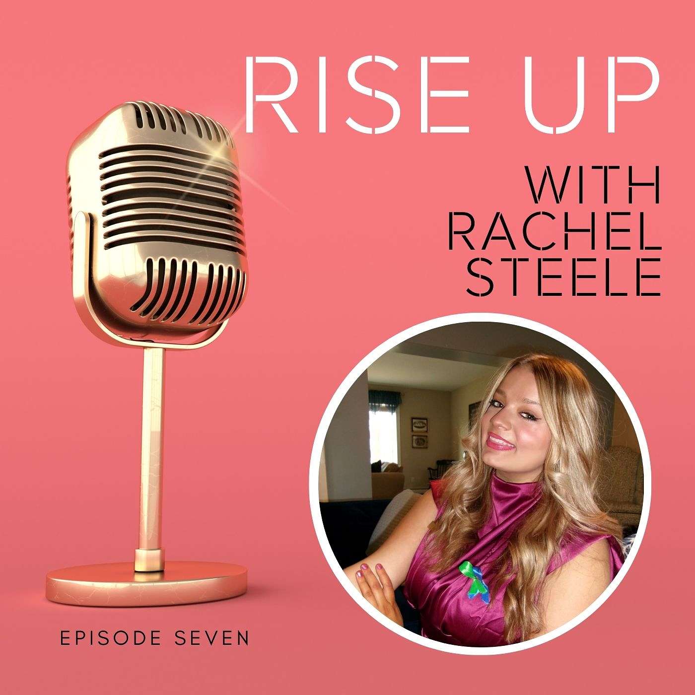 7 - Rise Up with Rachel Steele