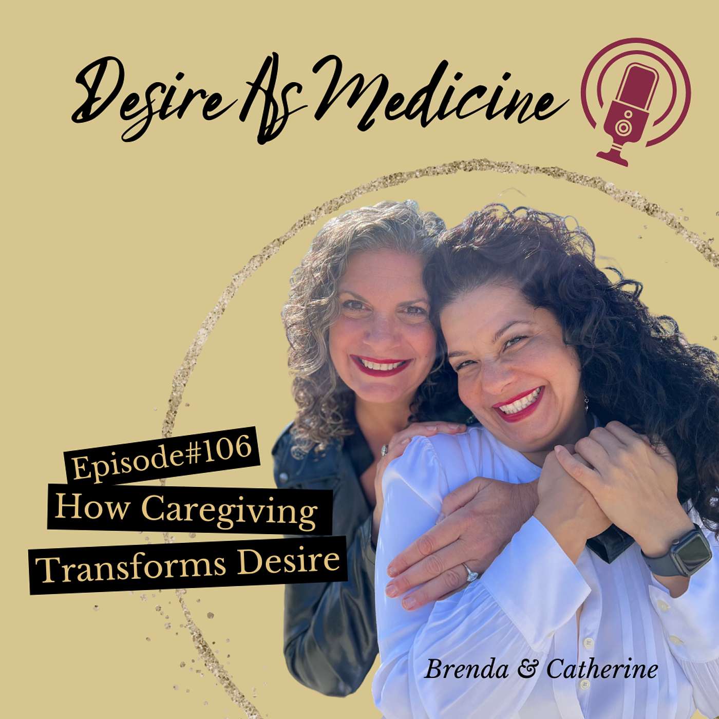 106 ~ How Caregiving Transforms Desire