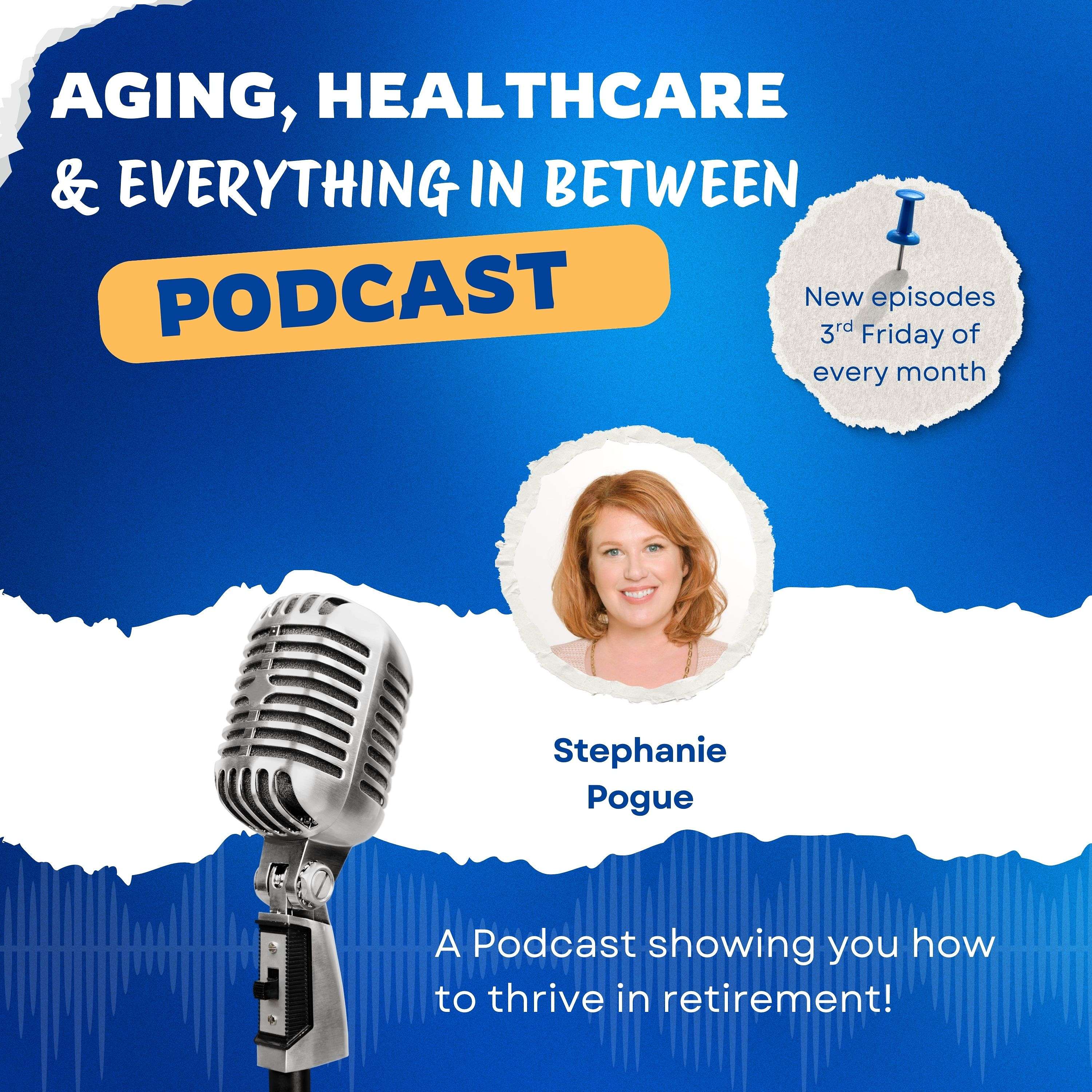Aging, Healthcare & Everything In Between