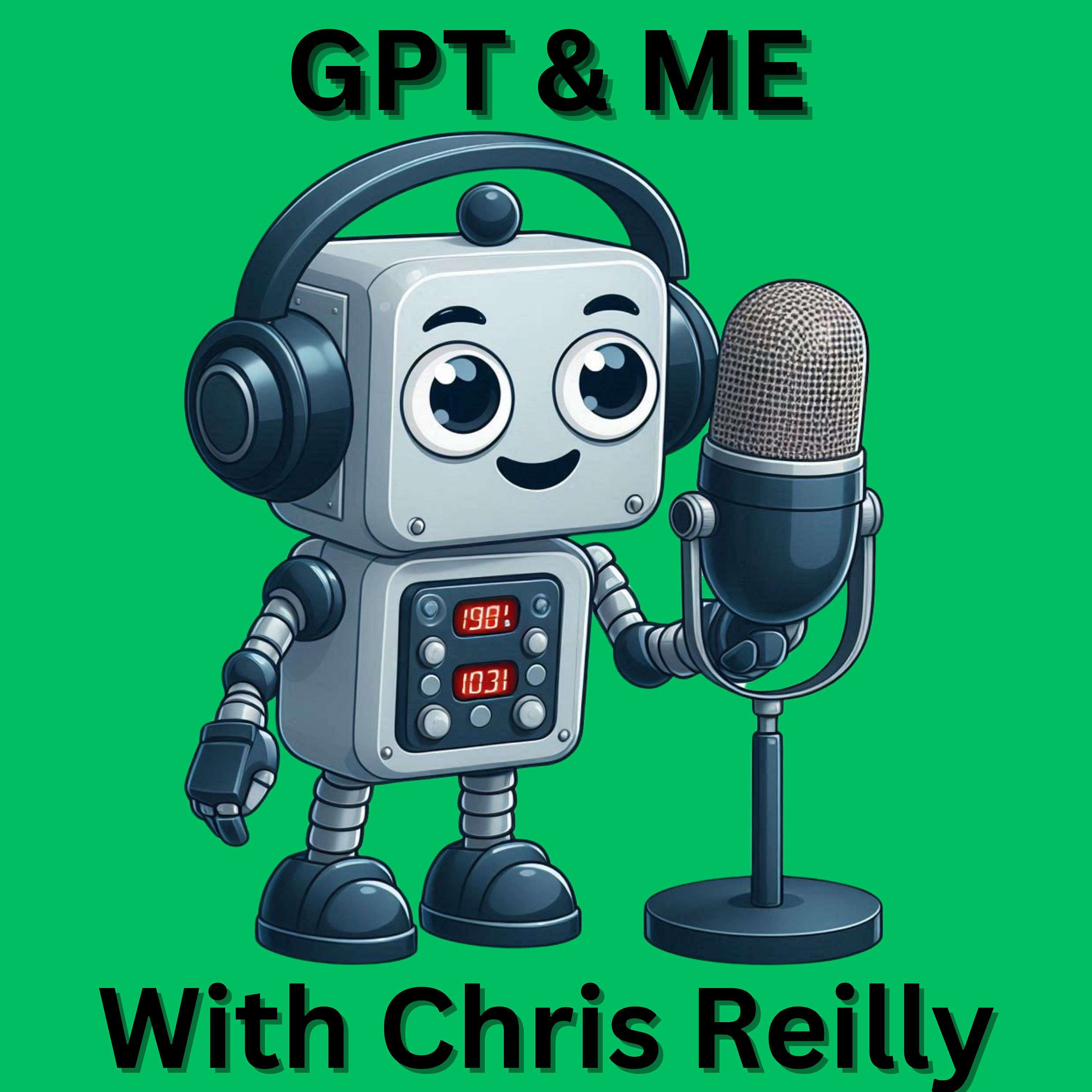 GPT and Me with Chris Reilly