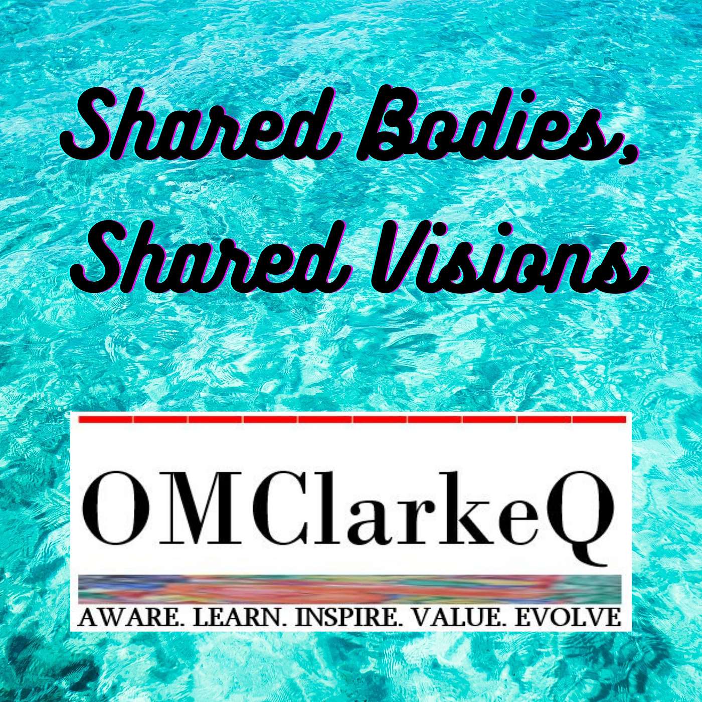 Shared Bodies Shared Visions
