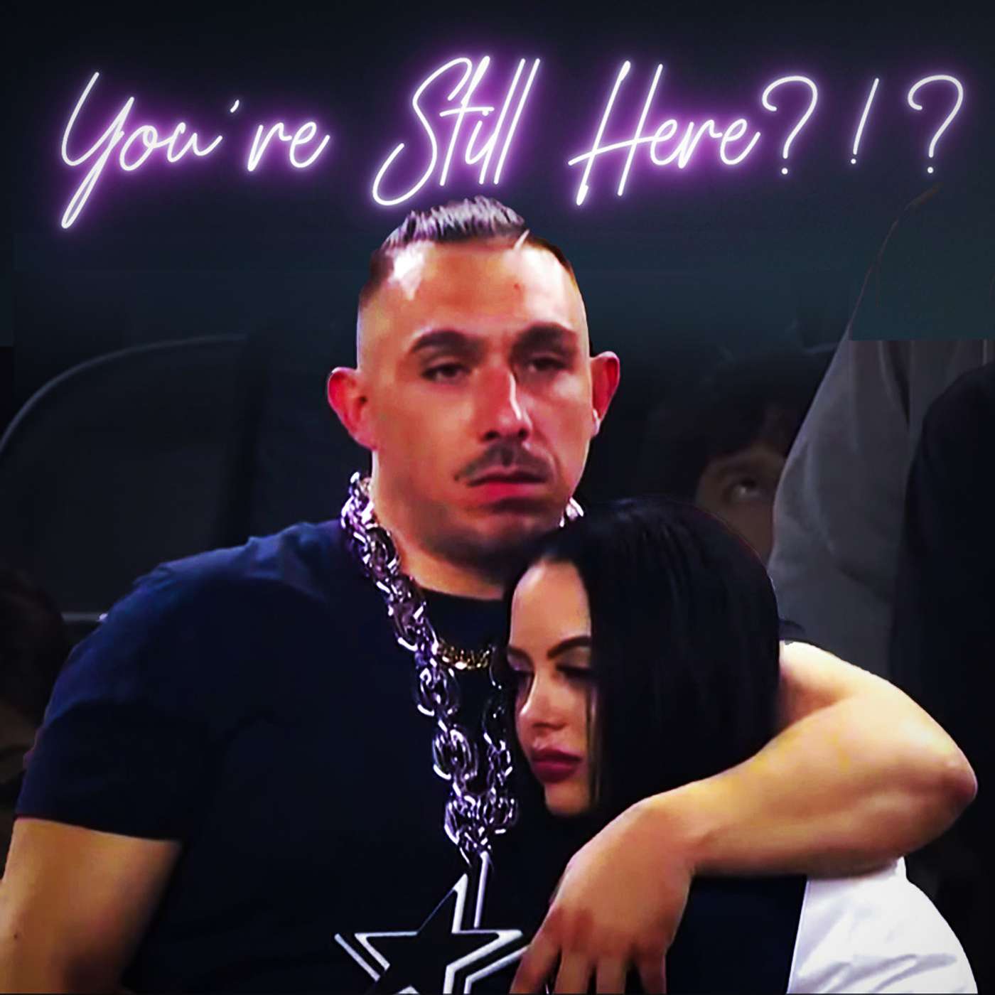 You\'re Still Here?!?