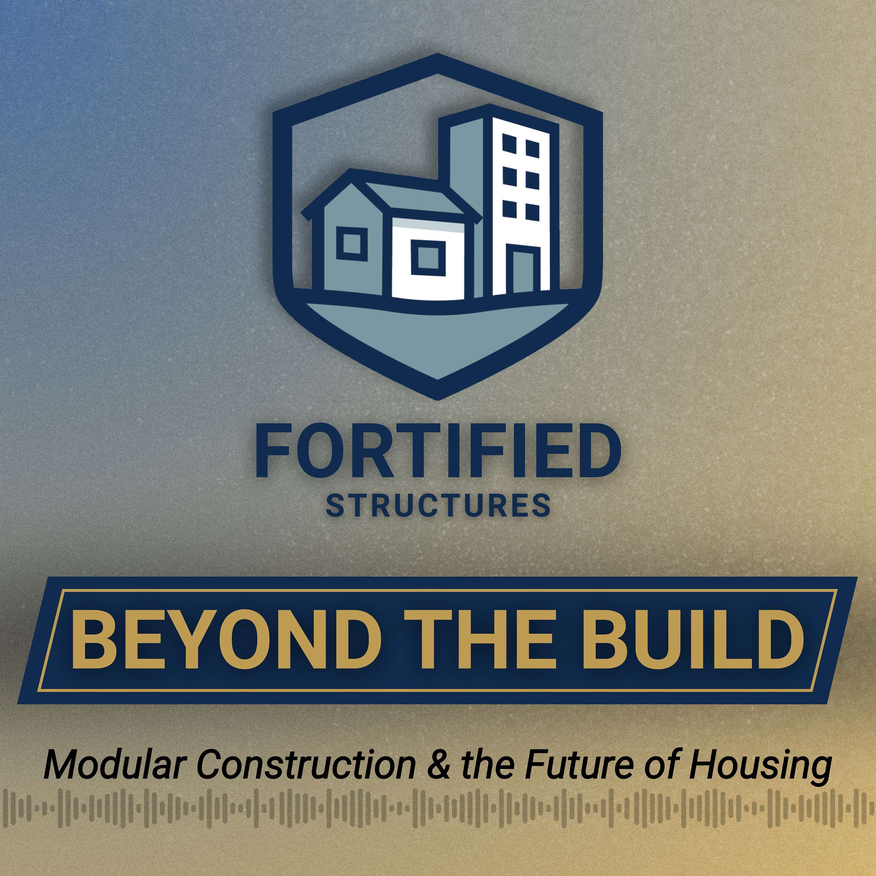 Fortified Structures: Beyond the Build podcast artwork